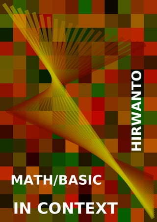 HIRWANTO
MATH/BASIC

IN CONTEXT

 