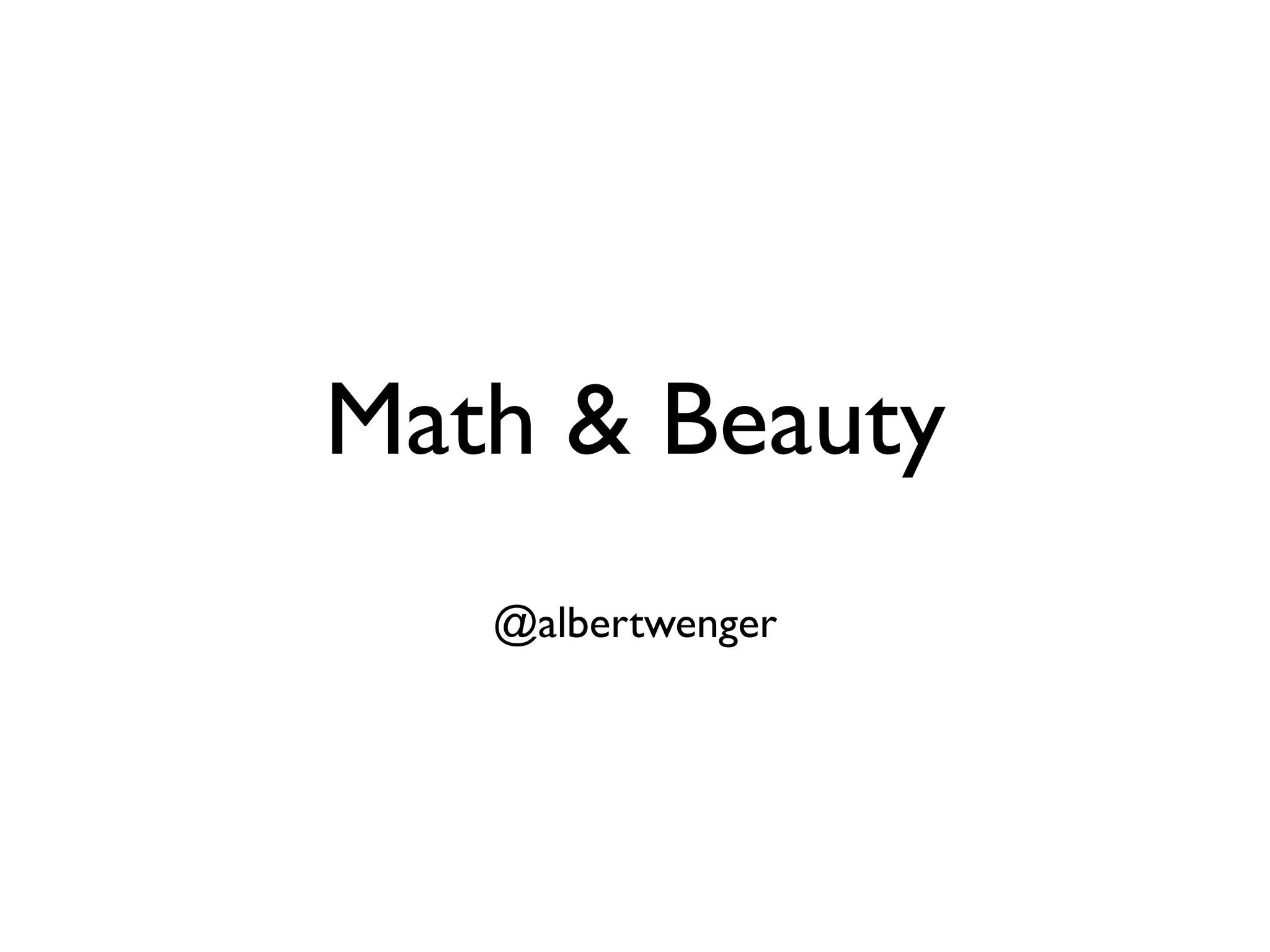 Math & Beauty
@albertwenger