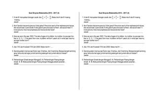 Soal Binpres Matematika 2016 – 2017 (4)
1. A danB merupakanbilangancacah,dan
𝐴
11
+
𝐵
3
=
31
33
. MakanilaiA danB masing
masing...
Jawab: _______________________________________________
2. Aunt Sandra hadsomepencils.If she gave 6 Pencilsto eachof hernephewsandnieces,
she wouldhave 3 pencilsleft. If she gave 8 pencilstoeachof them, shewouldneed11
morepencils.Howmanynephewsandniecesdidshe have?
Jawab: _______________________________________________________________
3. Now we arein the year 2003.Theratioof ages of my father, my mother,myyounger bro-
ther is 12: 9 : 1. Five years from now, myfather willbe41 years old. In what year wasmy
younger brother born?
Jawab: _________________________________________________________________
4. Jika 15% dariN adalah75%dari2008. MakanilaiN= ......
5. Seorangpetanimempunyai8ekor sapi,9 kerbau, dan5 kambing.Berapabanyak kambing
yang harusdia beliagarjumlahkambingsetengahdarijumlahseluruhhewan?
Jawab: ______________________________________________
6. PerbandinganSirsakdenganManggis3: 4. PerbandinganPisangdengan
Sirsak 5 : 9. MakaperbandinganPisangdenganManggisadalahpecahan...
Jawab:_____________________________________________________
Soal Binpres Matematika 2016 – 2017 (4)
1. A danB merupakanbilangancacah,dan
𝐴
11
+
𝐵
3
=
31
33
. MakanilaiA danB masing
masing...
Jawab: _______________________________________________
2. Aunt Sandra hadsomepencils.If she gave 6 Pencilsto eachof hernephewsandnieces,
she wouldhave 3 pencilsleft. If she gave 8 pencilstoeachof them, shewouldneed11
morepencils.Howmanynephewsandniecesdidshe have?
Jawab: _______________________________________________________________
3. Now we arein the year 2003.Theratioof ages of my father, my mother,myyounger bro-
ther is 12: 9 : 1. Five years from now, myfather willbe41 years old. In what year wasmy
younger brother born?
Jawab: _________________________________________________________________
4. Jika 15% dariN adalah75%dari2008. MakanilaiN= ......
5. Seorangpetanimempunyai8ekor sapi,9 kerbau, dan5 kambing.Berapabanyak kambing
yang harusdia beli agarjumlahkambingsetengahdarijumlahseluruhhewan?
Jawab: ______________________________________________
6. PerbandinganSirsakdenganManggis3: 4. PerbandinganPisangdengan
Sirsak 5 : 9. MakaperbandinganPisangdenganManggisadalahpecahan...
Jawab:_____________________________________________________
 