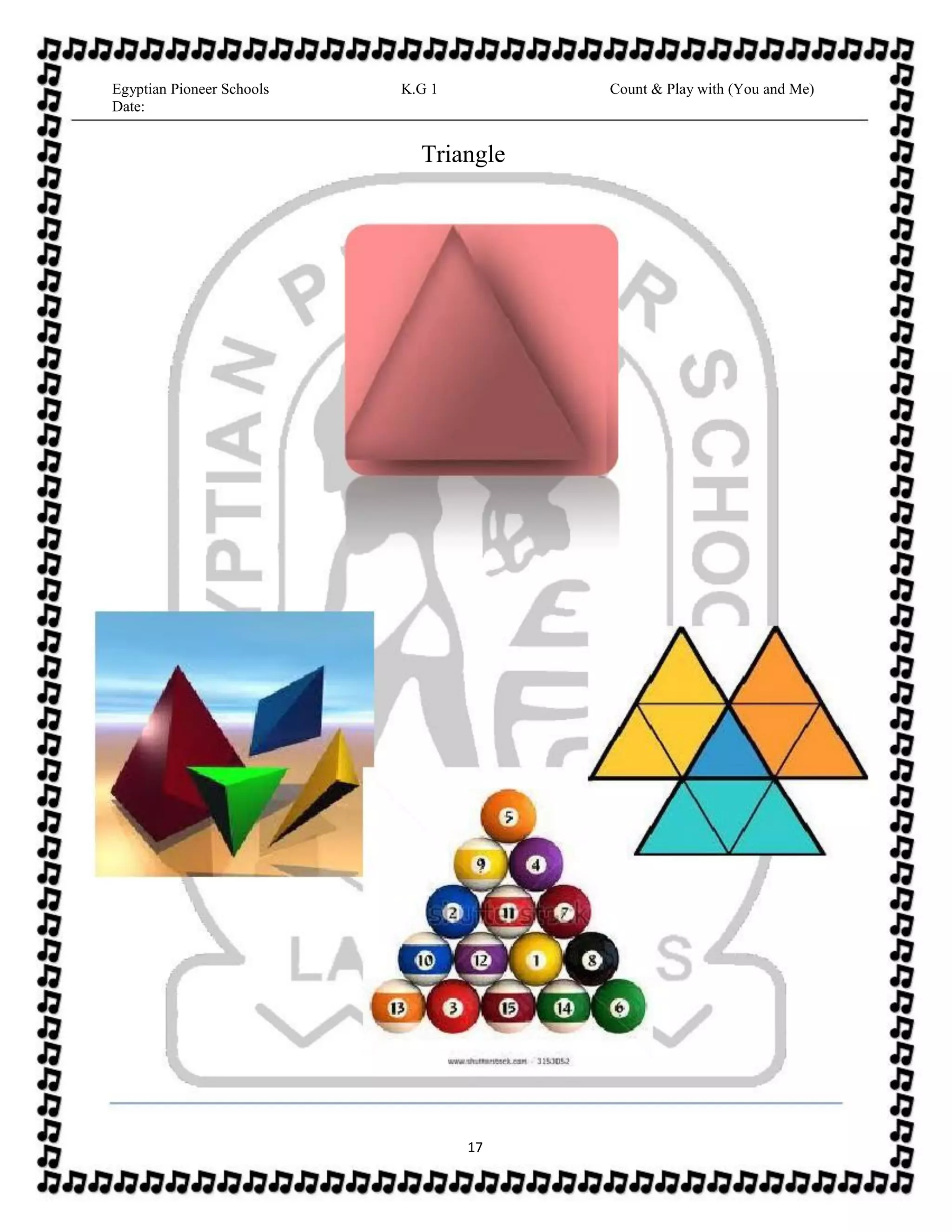 Egyptian Pioneer Schools
Date:
K.G 1 Count & Play with (You and Me)
Triangle
17
 