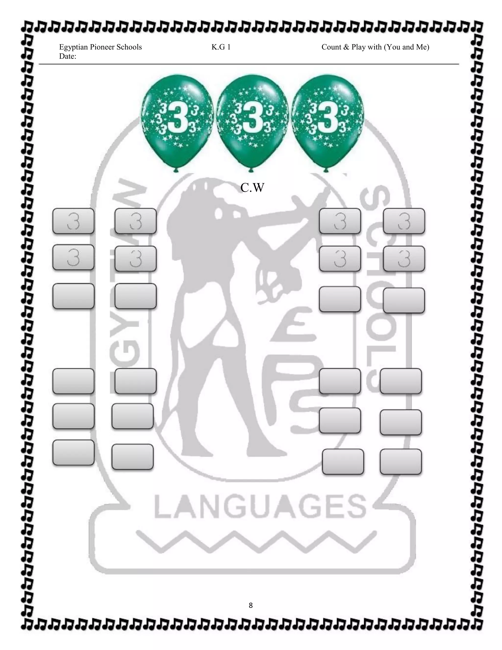 C.W
Egyptian Pioneer Schools
Date:
K.G 1 Count & Play with (You and Me)
8
 