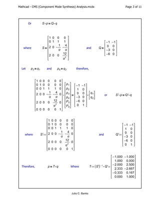 Mathcad - CMS (Component Mode Synthesis) Analysis.mcdx Page 3 of 11
Or ＝
⋅
S p ⋅
Q q
where ＝
S
1 0 0 0
0 1 1 1
2 0 -―
1
α
...