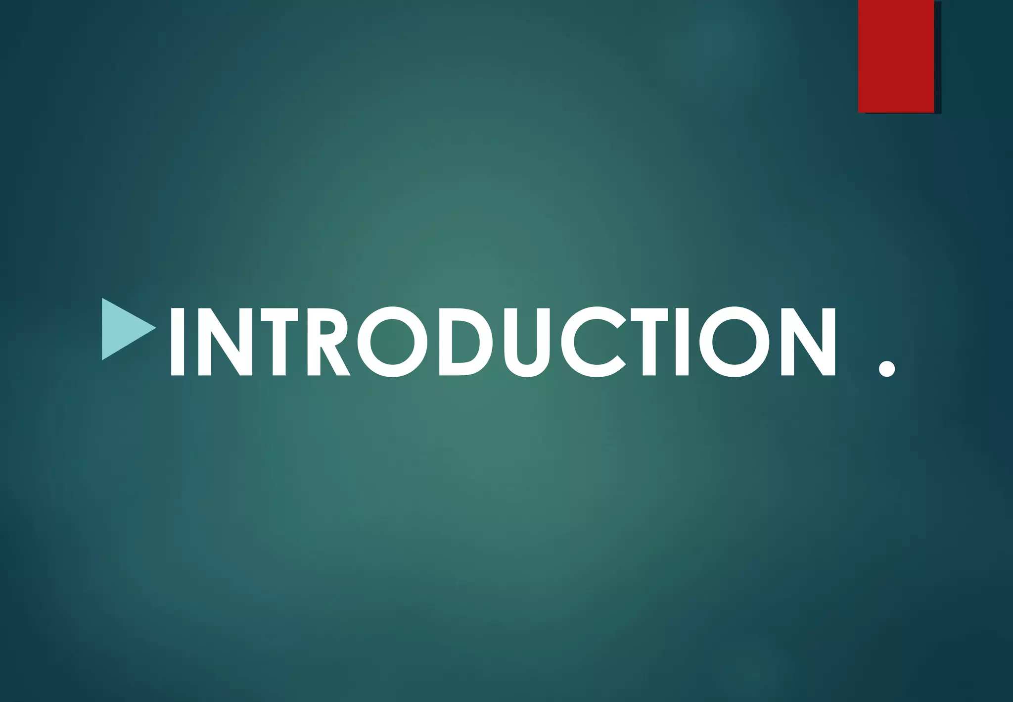 INTRODUCTION . 
 