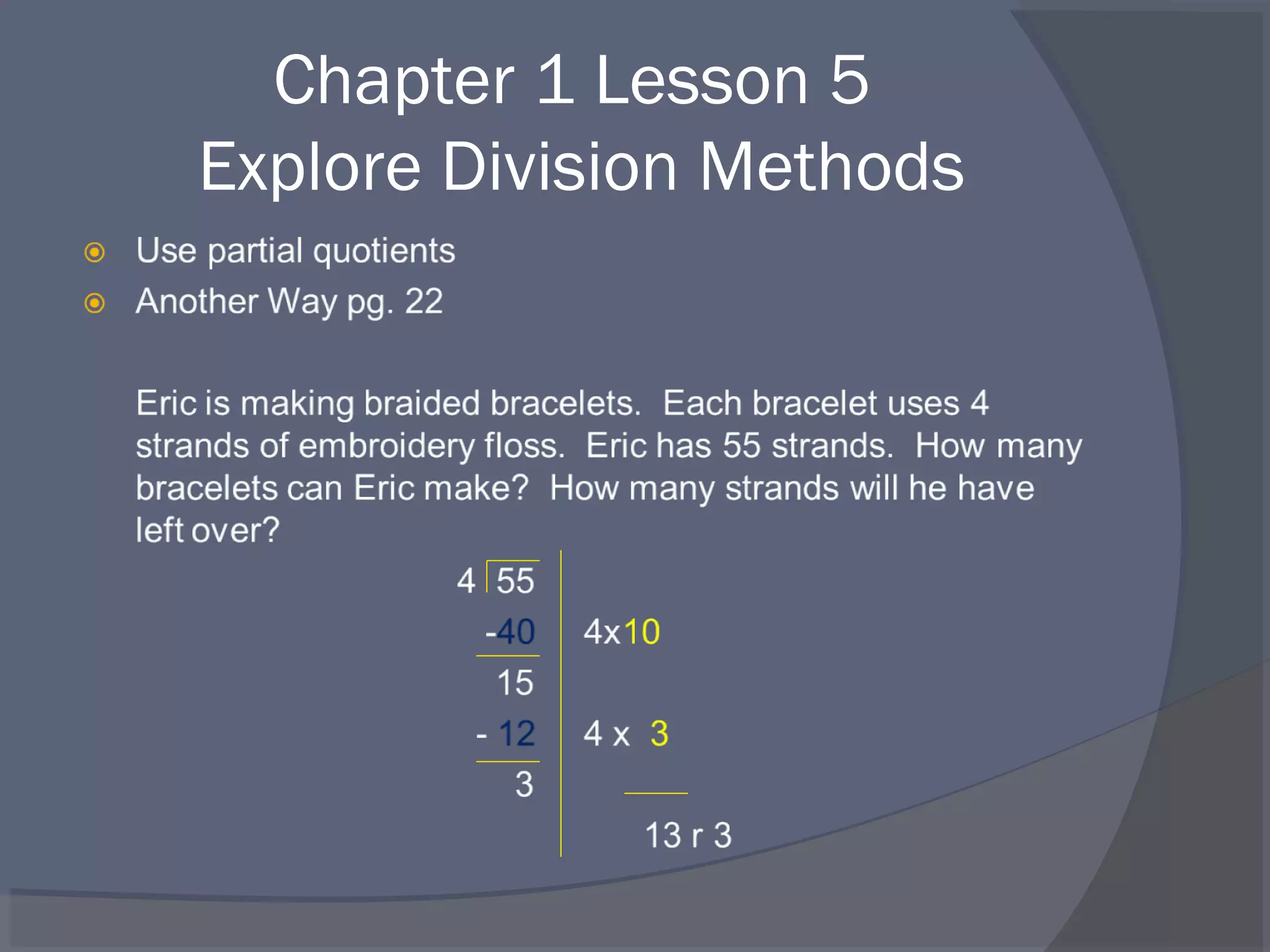 Chapter 1 Lesson 5
Explore Division Methods
 