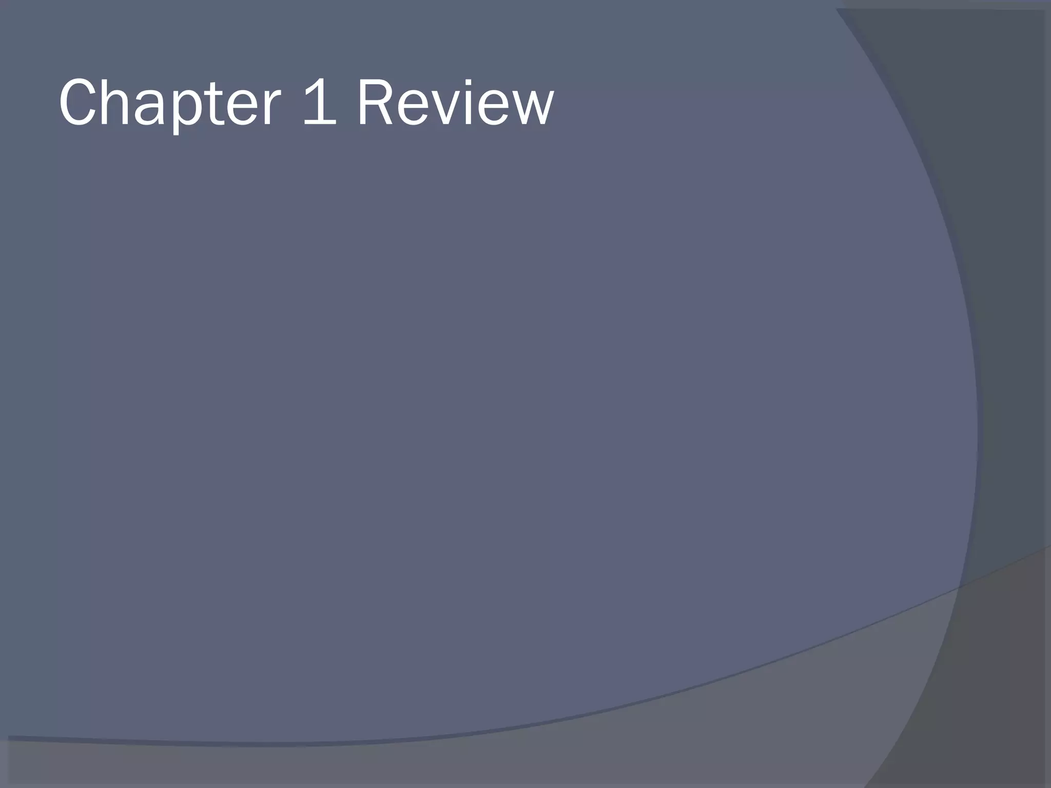 Chapter 1 Review
 