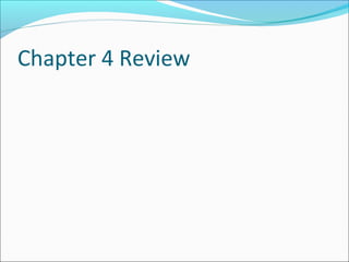 Chapter 4 Review
 