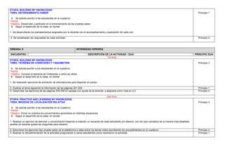 ETAPA: BUILDING MY KNOWLEDGE
TEMA: ENTRENAMIENTO SABER
A. Se solicita escribir a los estudiantes en el cuaderno:
*Fecha:
*Objetivo: Desarrollar y participar en el entrenamiento de las pruebas saber
B. Seguir el desarrollo de la clase, en donde:
1. Se desarrollarán los planteamientos asignados por la docente con el acompañamiento y explicación de cada uno.
Principio 1
2. Se socializarán las respuestas de cada actividad Principio 2
SEMANA: 8 INTENSIDAD HORARIA:
ENCUENTRO DESCRIPCIÓN DE LA ACTIVIDAD - DUA PRINCIPIO DUA
1ra hora
ETAPA: BUILDING MY KNOWLEDGE
TEMA: TEOREMA DE CHEBYSHEV Y TAQUIMETRÍA
A. Se solicita escribir a los estudiantes en el cuaderno:
*Fecha:
*Objetivo: Conocer el teorema de Chebyshev y cómo se utiliza
B. Seguir el desarrollo de la clase, en donde:
1. Se realizarán ejercicios de activación de articulaciones para disponer el cuerpo.
Principio 3
2. Explicar el tema siguiendo la información de las páginas 201-204 Principio 1
4. Desarrollar los ejercicios de las páginas 205-206 en parejas con ayuda de la docente, y asignarla como nota en 2.3 Principio 2
2da hora
ETAPA: PRACTICE AND LEARNING MY KNOWLEDGE
TEMA: MEDIDAS DE LOCALIZACIÓN RELATIVA
A. Se solicita escribir a los estudiantes en el cuaderno:
*Fecha:
*Objetivo: Poner en práctica los conocimientos aprendidos en distintas situaciones
B. Seguir el desarrollo de la clase, en donde:
1. Realizar un ejercicio de atención y concentración trayendo a colación un recuerdo de cada estudiante (en silencio, con los ojos cerrados) de la manera más detallada
posible (el docente guiará las preguntas para hacerlo)
Principio 3
2. Solucionar los ejercicios tipo prueba saber de la plataforma e-stela sobre los temas vistos escribiendo los procedimientos en el cuaderno Principio 2
3. Realizar la retroalimentación de la actividad preguntando a varios estudiantes cómo resolvieron la actividad Principio 1
 