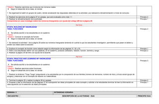 *Objetivo: Resolver ejercicios que involucran los números reales
B. Seguir el desarrollo de la clase, en donde:
1. Se organizará al salón en grupos de cuatro, donde socializarán las respuestas obtenidas en la actividad y se realizará la retroalimentación a modo de concurso.
2. Realizar los ejercicios de la página 27 en parejas, que será evaluada como nota 1.1 Principio 2
3. Realizar la retroalimentación de la actividad.
Compromiso en casa investigar sobre los números triangulares con ayuda del código QR de la página 29.
Principio 1
3ra hora
ETAPA: BUILDING MY KNOWLEDGE
TEMA: FUNCIONES
A. Se solicita escribir a los estudiantes en el cuaderno:
*Fecha:
*Objetivo: Conocer el concepto de función
B. Seguir el desarrollo de la clase, en donde:
1. Se realizará la actividad 1 de la página 29 sobre los números triangulares teniendo en cuenta lo que los estudiantes investigaron, permitiendo que pasen al tablero y
anoten sus ideas sobre la solución.
Principio 3
2. Explicar el concepto de función como relación según la información de las páginas 31, 32 y 33. Principio 1
3. Pedir a los estudiantes definir con sus palabras, en el cuaderno, producto cartesiano, relación, función, dominio y rango.
4. Realizar la página 35 del libro con ayuda de la docente
Principio 2
4ta hora
ETAPA: PRACTICE AND LEARNING MY KNOWLEDGE
TEMA: FUNCIONES
A. Se solicita escribir a los estudiantes en el cuaderno:
*Fecha:
*Objetivo: Realizar ejercicios sobre funciones
B. Seguir el desarrollo de la clase, en donde:
1. Realizar la dinámica “Tingo Tango” preguntando a los estudiantes por la composición de sus familias (número de hermanos, número de tíos) y círculo social (grupo de
amigos) y relacionar con el concepto de relación en matemáticas.
Principio 3
2. Terminar la página 35 y realizar la página 36 en parejas. Principio 2
4. Empezar a leer la información de las páginas 37-40 subrayando las ideas principales de cada concepto y solicitar a los estudiantes terminar de leer la información en
casa siguiendo con la selección de ideas principales.
Principio 1
SEMANA: 3 INTENSIDAD HORARIA:
ENCUENTRO DESCRIPCIÓN DE LA ACTIVIDAD - DUA PRINCIPIO DUA
 