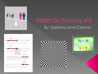 Math Dictionary #3 By: Sabrina and Cienna 