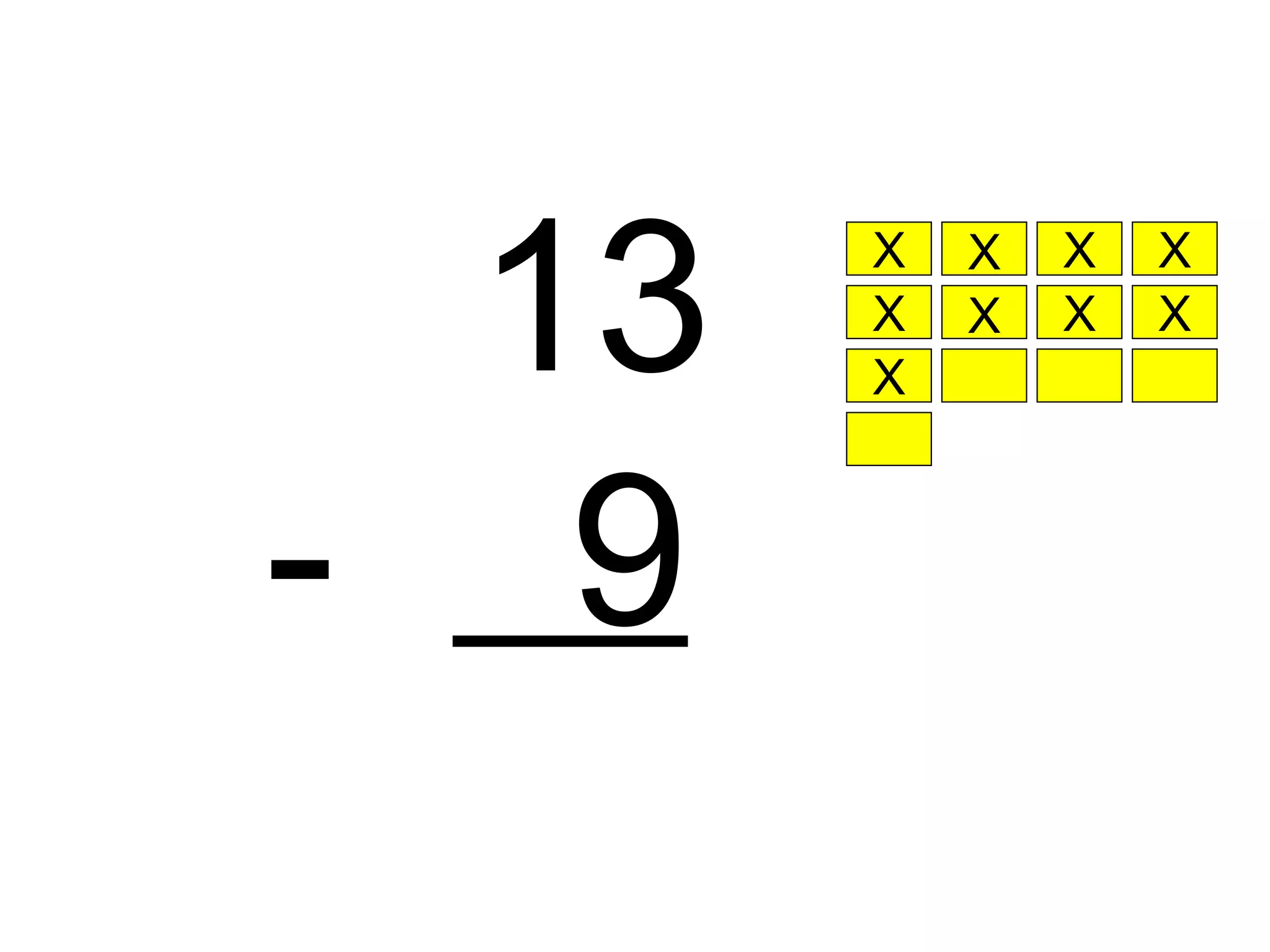 13 -  9 X X X X X X X X X 