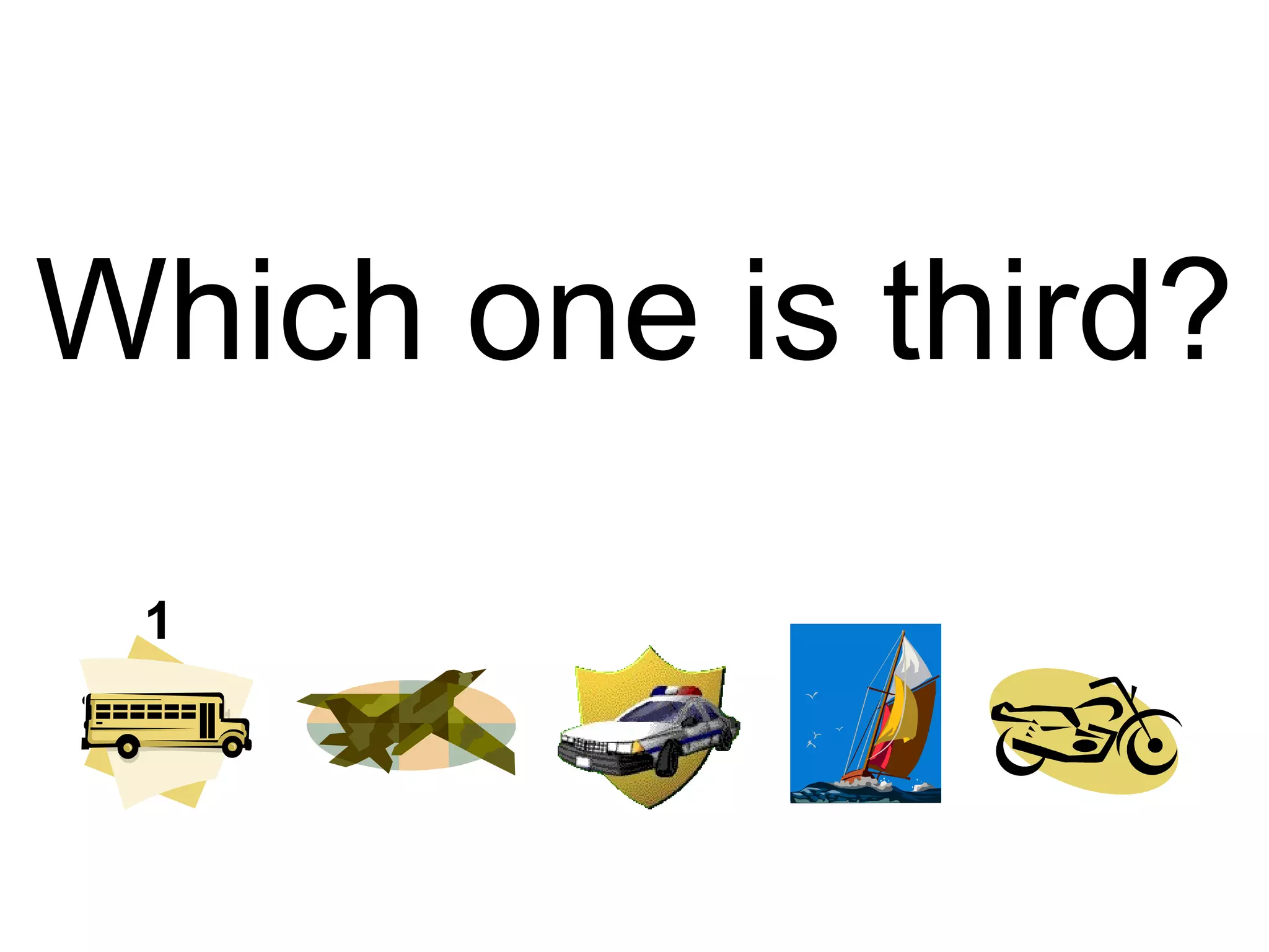 Which one is third? 1 