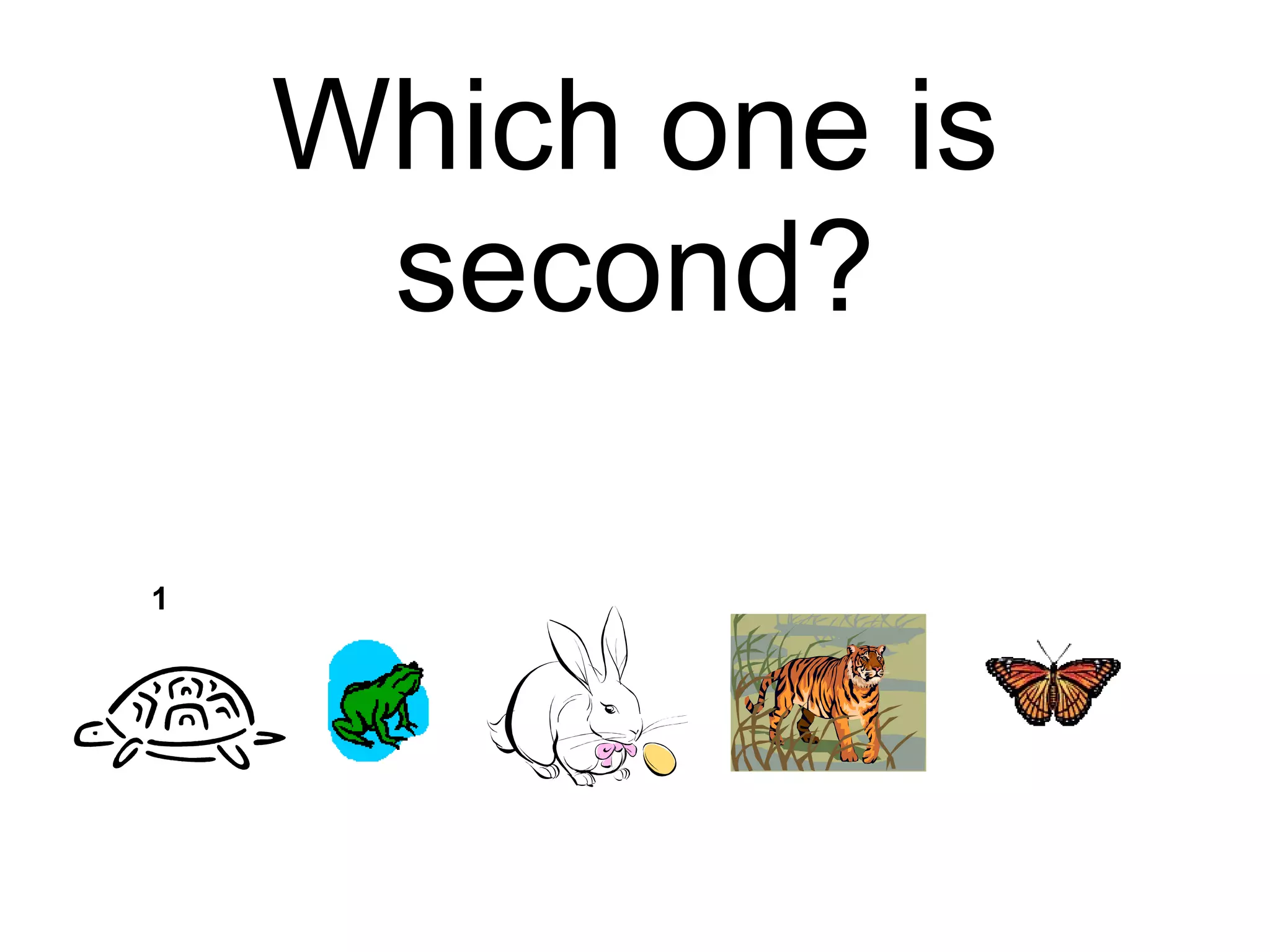 Which one is second? 1 