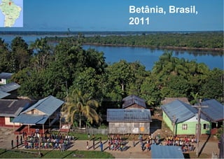 Betânia, Brasil,
2011
 