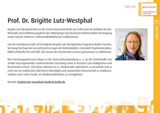102
ÜBERUNS
ÜBER UNS
Prof. Dr. Christiane Benz 
Christiane Benz ist Professorin für Mathematik und Didaktik an der Pädagog...