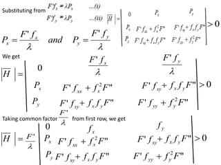0

Substituting from


y
y
x
x
f
F
P
and
f
F
P
'
'


We get

H
0 
x
f
F'

y
f
F'
x
P
y
P
xx
f
F' "
2
F
fx
 xy
f
F' "
F
f
f y
x

xy
f
F' "
F
f
f y
x
 yy
f
F' "
2
F
fy

0

Taking common factor

'
F
from first row, we get

H

'
F
0
x
P
y
P
x
f y
f
xx
f
F' "
2
F
fx
 xy
f
F' "
F
f
f y
x

xy
f
F' "
F
f
f y
x
 yy
f
F' "
2
F
fy

0

 