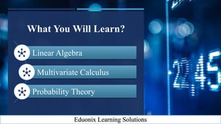 Mathematics Foundation Course for Machine Learning & AI By Eduonix | PPTX