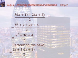 E.g. 2—Proof by Mathematical Induction Step 2
Factorizing, we have,
 
