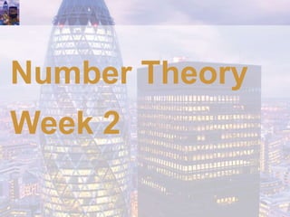 Number Theory
Week 2
 