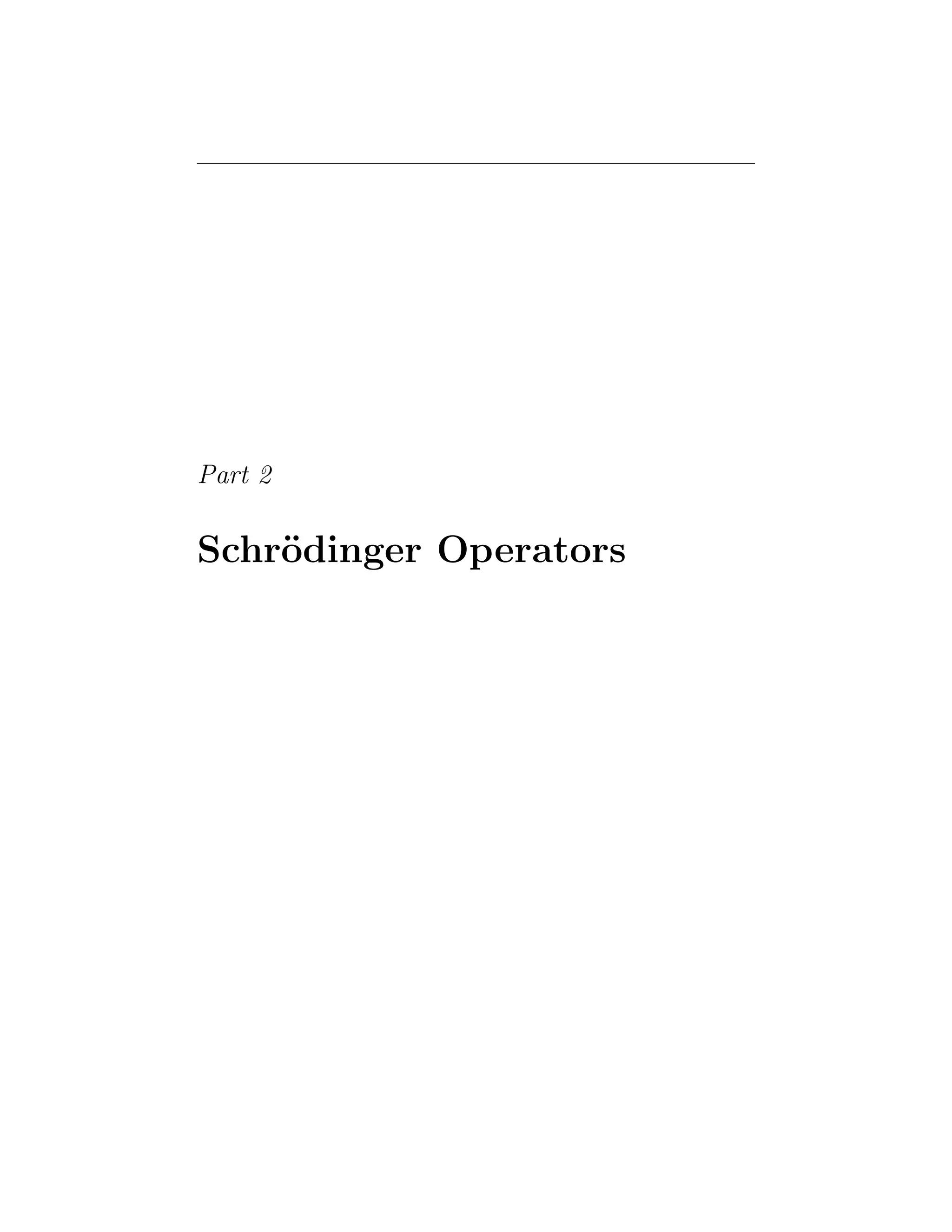 Part 2

Schr¨dinger Operators
    o
 