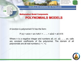 ESCUELA DE INGENIERÍA DE PETROLEOS   A function is polynomial if it has the form:    P (x) = anxn + an-1xN-1 + ... ... + a2x2 + a0 A1X    Where n is a negative integer and numbers a0, a1, a2, ... .. an, calls are constant coefficients of the polynomial. The domain of all polynomials are all real numbers (- ∞, ∞).    .  