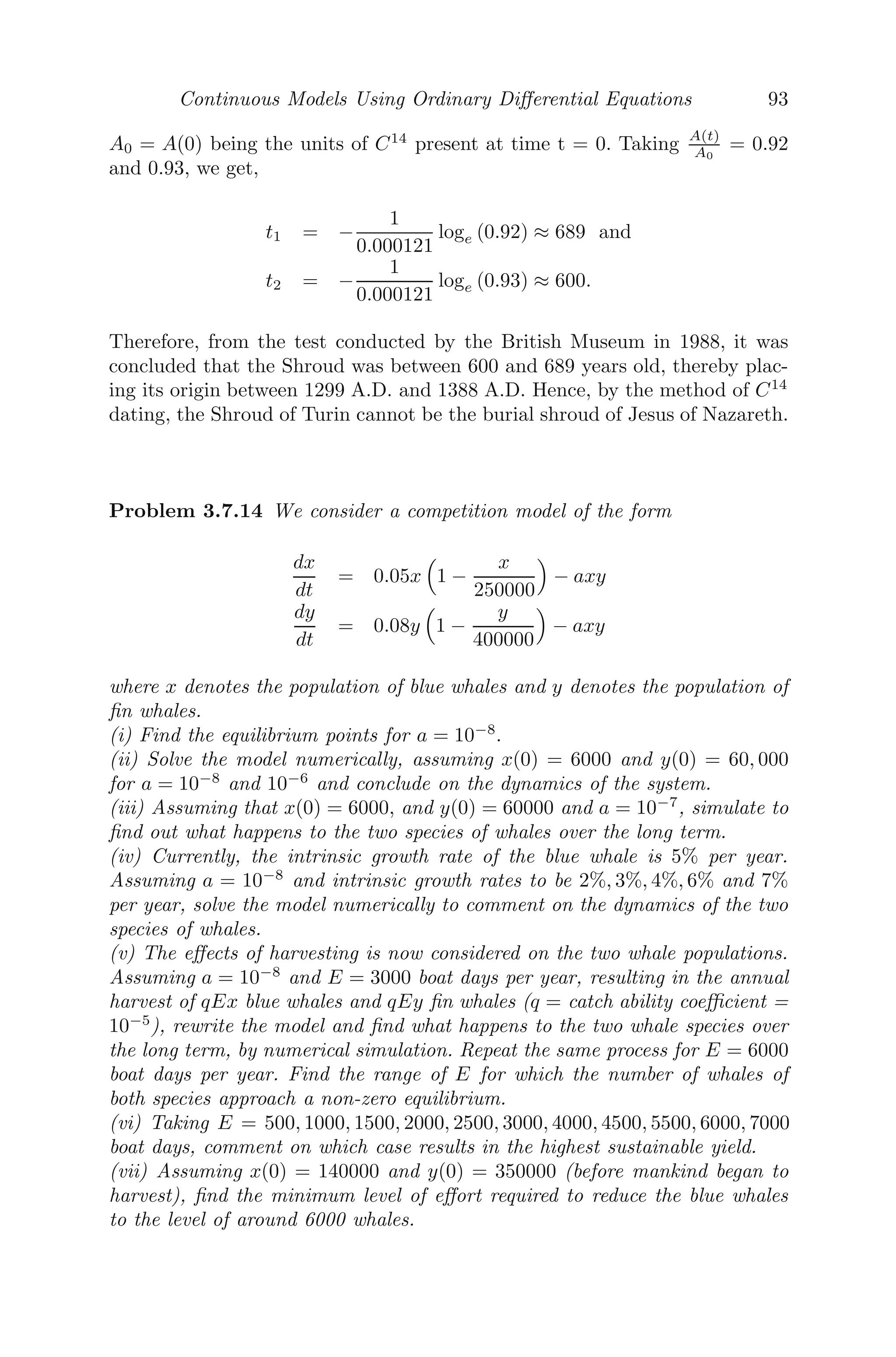 Continuous Models Using Ordinary Diﬀerential Equations 69
where (0, 0) is the unique equilibrium solution of (3.17). This can be put in
matrix form as
d
dt

x
y

=

λ1 0
0 λ4
 
x
y

Clearly, λ1 and λ4 are the eigenvalues of the matrix
B =

λ1 0
0 λ4

.
The solution to (3.17) is
x = x(0)eλ1t
y = y(0)eλ4t
,
where x(0) and y(0) are the initial values.
Case I If both the eigenvalues λ1 and λ4 are negative, all the trajectories
approach (0, 0), that is, all the solutions of the system converge to the equilib-
rium solution (0, 0), no matter what the initial conditions may be (see Figure
3.9(a)). The steady state (0, 0) is called a stable node in this case (see Figure
3.9(b)).
(a) Two negative eigenvalues (b) Stable node
FIGURE 3.9: Phase plane diagram showing all the trajectories approach
(0,0), a stable node.
Case II If both the eigenvalues λ1 and λ4 are positive, all the trajectories
move away from (0, 0); that is, all the solutions of the system diverge from
the equilibrium solution (0, 0), irrespective of the initial conditions (see Figure
3.10(a)). In this case, the steady state (0, 0) is called the unstable node (see
 