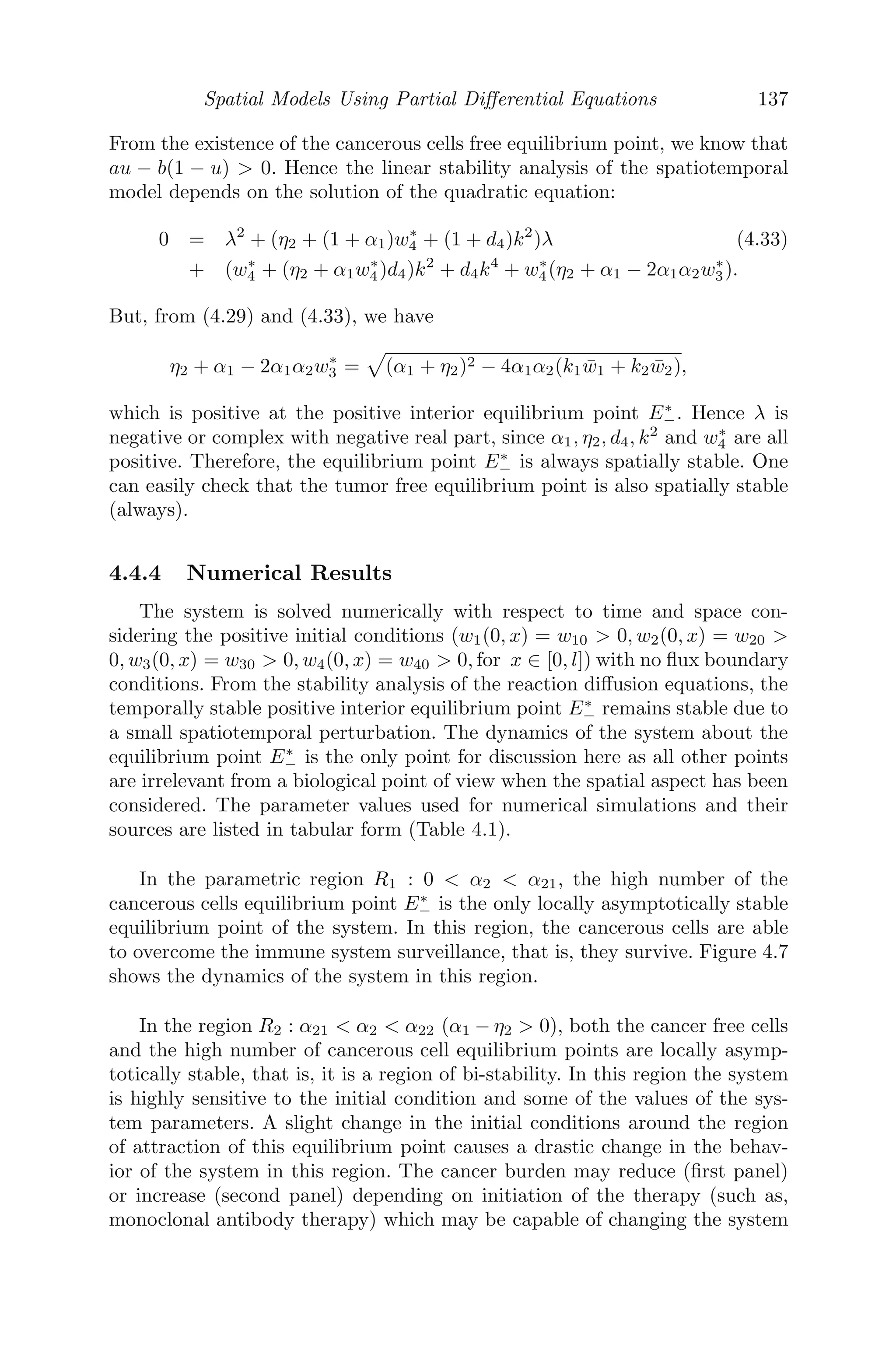 Spatial Models Using Partial Diﬀerential Equations 113
(iii) Equation of state: ρ = pγ
, where ρ is the ﬂuid density, p is the pressure,
−
→
v is the ﬂow velocity vector ﬁeld and γ is a constant, which is the ratio of
speciﬁc heats.
The continuity equation gives
∂ρ
∂t
= −
−
→
∇.(ρ−
→
v )
=
−
→
∇.(ρa
−
→
∇p) (using (ii))
=
−
→
∇.(ρa
−
→
∇ρ1/γ
) (using (iii))
=
−
→
∇.

ρa

∂
∂x
î +
∂
∂y
ĵ +
∂
∂z
k̂

ρ1/γ

=
−
→
∇.

ρa
î
γ
ρ
1
γ −1 ∂ρ
∂x
+ ρa
ĵ
γ
ρ
1
γ −1 ∂ρ
∂y
+ ρa
k̂
γ
ρ
1
γ −1 ∂ρ
∂z

=
−
→
∇.(a
ρ1/γ
γ
−
→
∇ρ)
Now,
−
→
∇
	
ρ1+ 1
γ


=

î
∂
∂x
+ ĵ
∂
∂y
+ k̂
∂
∂z

ρ1+ 1
γ
=

1 +
1
γ

ρ
1
γ
−
→
∇ρ
Therefore,
∂ρ
∂t
=
−
→
∇.
⎛
⎝ a
−
→
∇ρ1+ 1
γ
γ
	
1 + 1
γ


⎞
⎠
=
a
1 + γ
∇2
ρ1+ 1
γ
Replacing ρ by u and rescaling t by a
1+γ , we get,
∂u
∂t
= um
where m = 1 + 1
γ and um
is the linear diﬀusion term with m  1. This
equation governs the ﬂow of ﬂuids through a porous media.
4.2.2 Heat Flow through a Small Thin Rod (One Dimen-
sional)
We consider a thin rod of length L, made of homogenous material (material
properties are translational invariant). We assume that the rod is perfectly
 