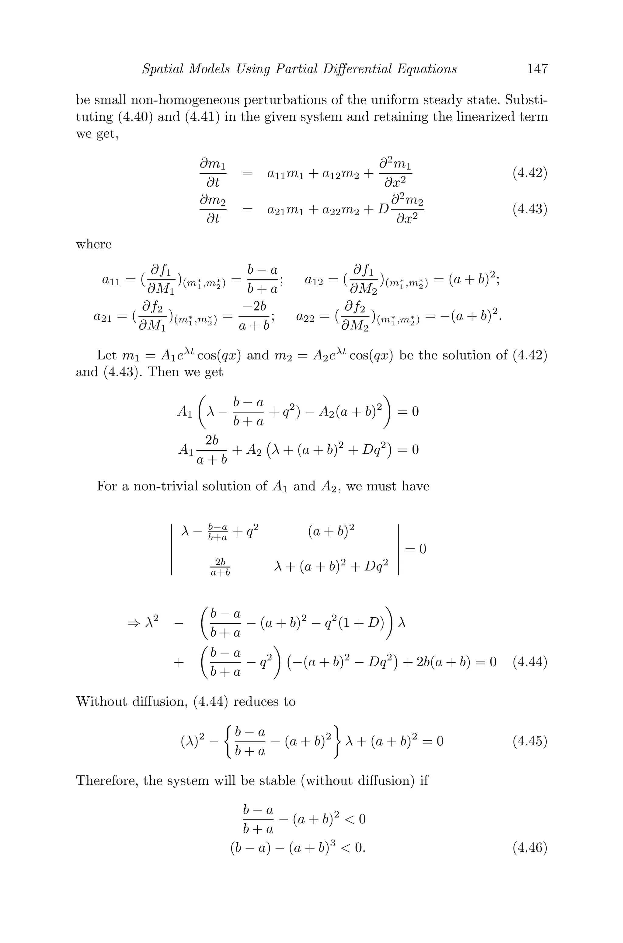 Spatial Models Using Partial Diﬀerential Equations 123
Corollary 2: We next consider an equation of the form [22]
∂ρ
∂t
+ v(ρ)
∂ρ
∂x
= 0, where v(ρ) =
√
ρ
and initial condition ρ(x, 0) = x, x  0
The characteristic base curves for this problem
dx
dt
= v(ρ(x(t), t)) =

ρ(x(t), t)
Though the problem looks complicated, note that ρ is constant on the charac-
teristic curve, implying v(ρ) =

ρ(x(t), t) is also constant and is independent
of t. Therefore,
x =

ρ(x(t), t) t + x0, since x(0) = x0
The function ρ is conserved along the characteristic base curves, which implies
ρ(x(t), t) = ρ(x(0), 0) = ρ(x0) = x0
⇒ x =
√
x0t + x0
(
√
x0)2
+ t
√
x0 − x = 0
x0 =
1
2
(t2
− t

t2 + 4x) + x
Therefore, the traﬃc density is obtained from
ρ(x0) = x0(x, t) as
ρ(x, t) =
1
2
(t2
− t

t2 + 4x) + x
Corollary 3: This method can be extended to non-homogenous initial
condition problems of the form
∂ρ
∂t
+ f(x, t)
∂ρ
∂x
= h(ρ, x, t)
The characteristic base curves for this problem are solutions of (as mentioned
earlier)
dx
dt
= f(x, t)
and
dρ
dt
= h(ρ, x, t)
is an arbitrary diﬀerential equation for ρ.
 