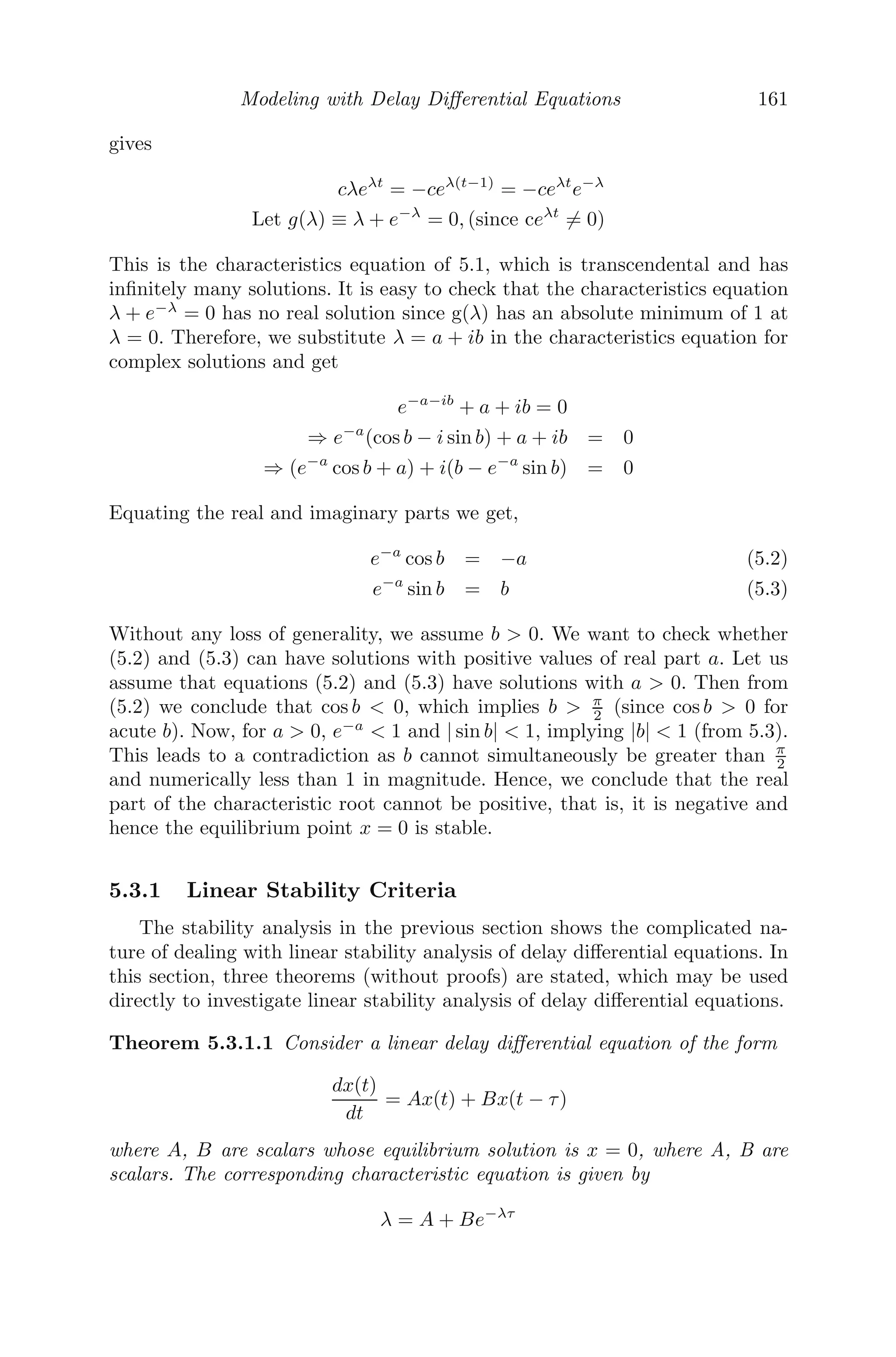 = 0
⇒ λ2
−

−D2
1q2
− D2
2q2
+ a11 + a12

λ+(a11−D1q2
)(a22 −D2q2
)−a12a21 = 0
In the absence of diﬀusion, the characteristic equation is
⇒ λ2
− (a11 + a12) λ + (a11a22 − a12a21) = 0
The condition for stability is
a11 + a12  0 (4.19)
and a11a22 − a12a21  0 (4.20)
The conditions that the given system with diﬀusion have eigenvalues with
Reλ  0 are
a11 + a12 − (D1 + D2)q2
 0 (4.21)
and (a11 − D1q2
)(a22 − D2q2
) − a12a21  0 (4.22)
However, diﬀusion may have a destabilizing eﬀect on the system and violation
of any one of the conditions given by (4.21) or (4.22) will lead to diﬀusive
instability. Since D1, D2 and q2
are all positive quantities, (4.21) is always
true, provided (4.19) holds. Let
H(q2
) = (a11 − D1q2
)(a22 − D2q2
) − a12a21
= D1D2(q2
)2
− (D1a22 + D2a11)q2
+ (a11a22 − a12a21)
 