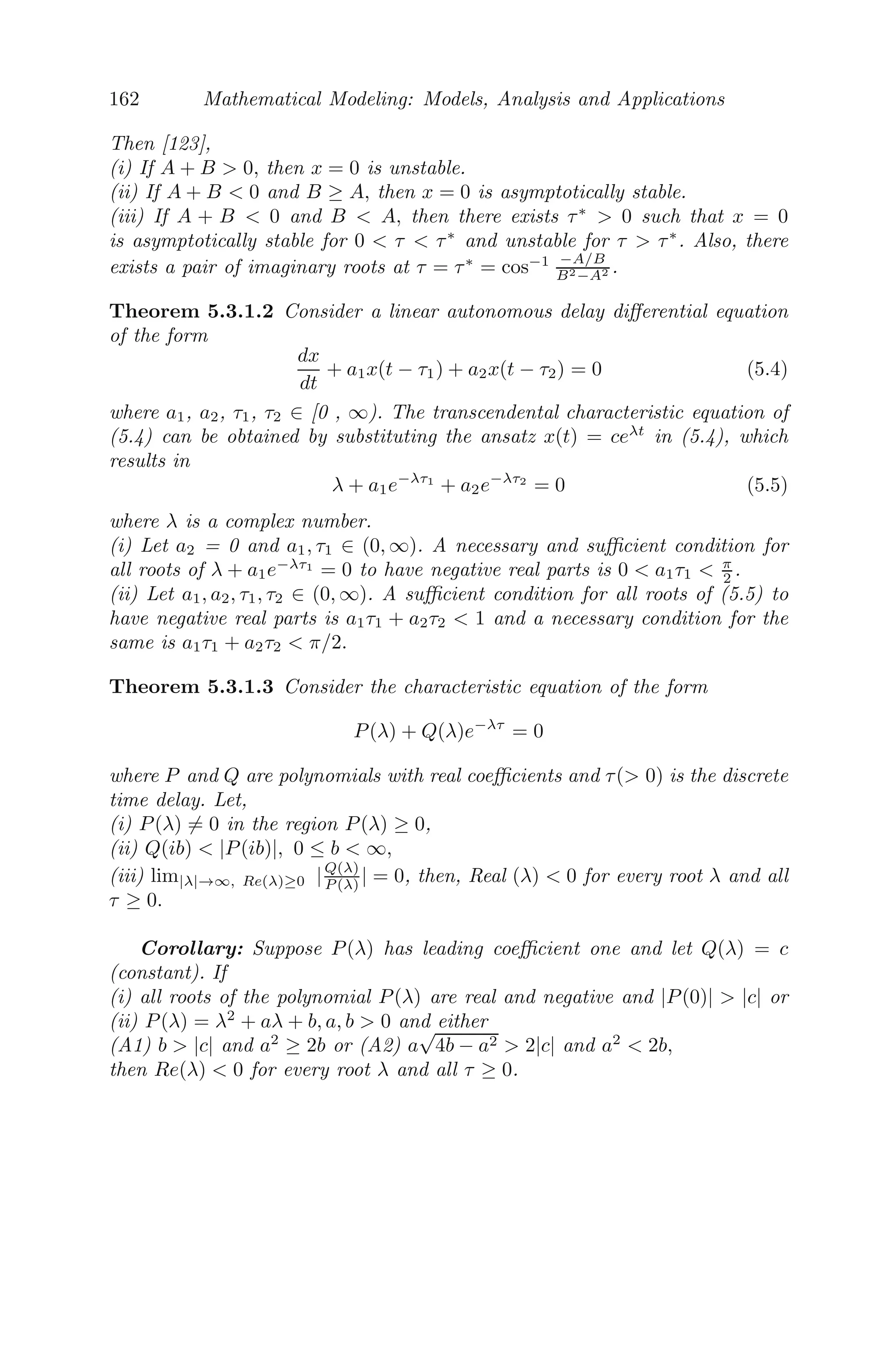 130 Mathematical Modeling: Models, Analysis and Applications
FIGURE 4.4: The graph of H(q2
), which represents a parabola and geomet-
rically shows the region of diﬀusive instability.
Clearly, the condition for diﬀusive instability is H(q2
)  0. The graph of
H(q2
) is a parabola (as D1  0, D2  0) (see Figure 4.4) and the function
H(q2
) has a minimum. Putting dH(q2
)
dq2 = 0 and solving we get
q2
min =
1
2

a11
D1
+
a22
D2

Hence, the minimal condition for diﬀusive instability is
H(q2
min)  0
This implies
D1D2
4

a11
D1
+
a22
D2
2
− (D1a22 + D2a11)
1
2

a11
D1
+
a22
D2

+ (a11a22 − a12a21)  0
⇒ D1D2

(a11D2 + a22D1)2
D2
1D2
2

− 2

a11a22 +
a2
11D2
D1
+
a2
22D1
D2
+ a11a22

+ (a11a22 − a12a21)  0
⇒ D1D2

(a11D2 + a22D1)2
D2
1D2
2

− 2
(D1a22 + D2a11)2
D1D2
+ 4(a11a22 − a12a21)  0
⇒ (D1a22 + D2a11)2
 4D1D2(a11a22 − a12a21)
⇒ (D1a22 + D2a11)  2

D1D2
√
a11a22 − a12a21
Summarizing the results, it is concluded that the conditions for diﬀusive in-
stability are
(i) a11 + a22  0.
(ii) a11a22 − a12a21  0.
(iii) (a11D2 + a22D1)  2
√
D1D2
√
a11a22 − a12a21.
 