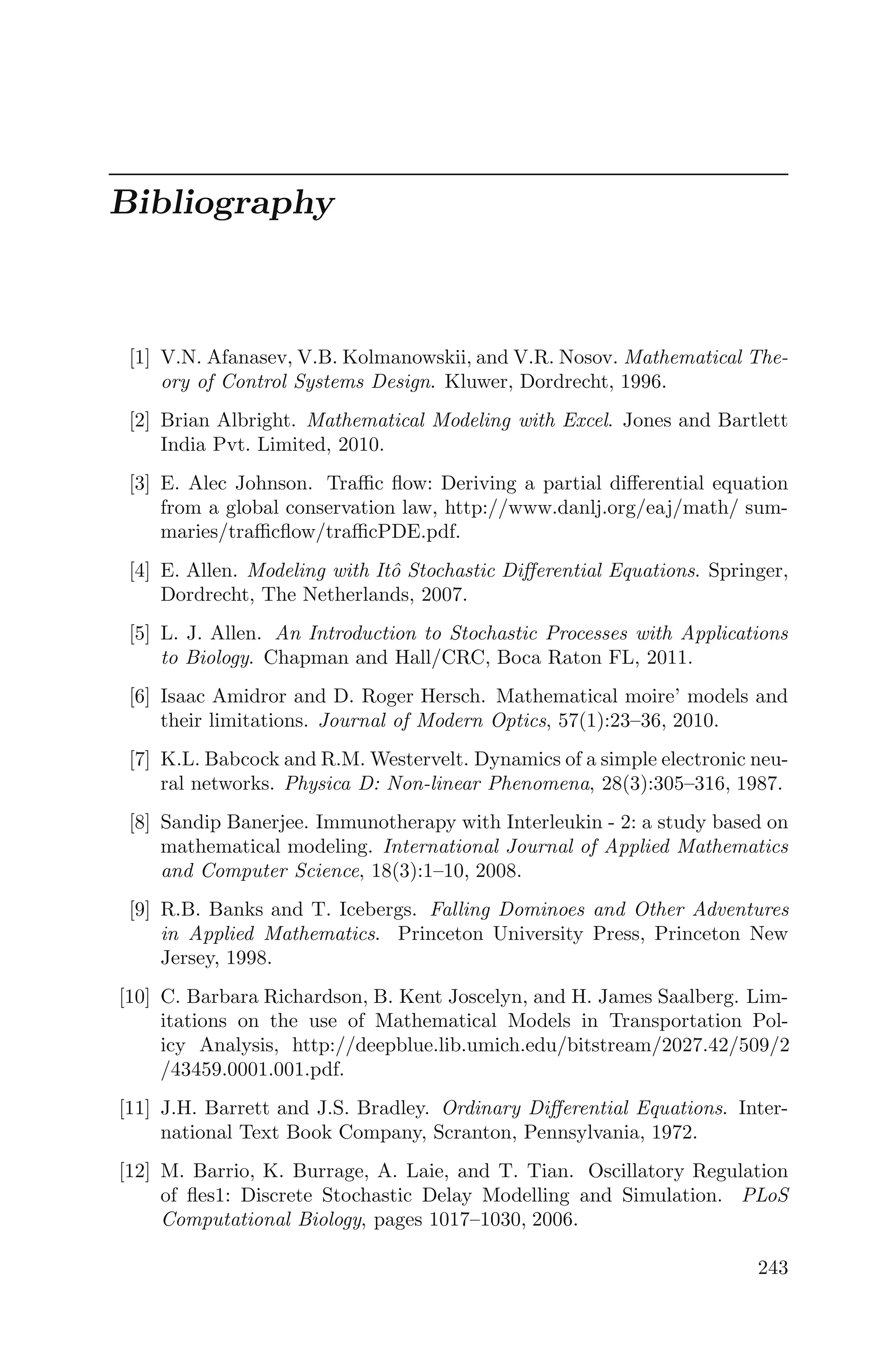 Modeling with Delay Diﬀerential Equations 171
0 50 100 150 200 250 300
−0.8
−0.6
−0.4
−0.2
0
0.2
0.4
0.6
0.8
1
t−Time
θ(t)
0 50 100 150 200 250 300
−2
−1.5
−1
−0.5
0
0.5
1
1.5
2
t−Time
θ(t)
A B
FIGURE 5.11: The numerical solution of the model equation with parameter
values 	 = 0.1, k = −0.15 and initial history (i) θ

(0) = 0 and θ(0) = 1 (A),
(ii) θ

(0) = 0 and θ(0) = 1.5 (B).
5.4.1 A Research Problem: Immunotherapy with Interleukin-
2, a Study Based on Mathematical Modeling [8]
5.4.1.1 Background of the Problem
The mechanism of establishment and destruction of cancer, one of the
greatest killers in the world, is still a puzzle. Modern treatment involves
surgery, chemotherapy and radiotherapy, yet relapses occur. Hence, the need
for more successful treatment is clear. Developing schemes for immunotherapy
or its combination with other therapy methods are the major focus at present,
and aim at reducing the tumor mass, heightening tumor immunogenicity and
removal of immunosuppression induced in an organism in the process of tumor
growth. Recent progress has been achieved through immunotherapy, which
refers to the use of cytokines (protein hormones that mediate both natural
and speciﬁc immunities) usually together with adoptive cellular immunother-
apy (ACI) [37, 66, 108, 109, 118].
The main cytokine responsible for lymphocyte activation, growth and dif-
ferentiation is interleukin-2 (IL-2), which is mainly produced by T helper cells
(CD4+ T-cells) and in relatively small quantities by cytotoxic T-lymphocytes
(CD8+ T-cells). CD4 lymphocytes diﬀerentiate into T-Helper 1 and T-Helper
2 functional subjects due to the immune response. IL-2 acts in an autocrine
manner on T-Helper 1 and also induces the growth of T-Helper 2 and CD8
lymphocytes in a paracrine manner. The T-lymphocytes themselves are stim-
ulated by the tumor to induce further growth. Thus the complete biological
assumption of adoptive cellular immunotherapy is that the immune system
is expanded in number artiﬁcially (ex vivo) in cell cultures by means of hu-
 