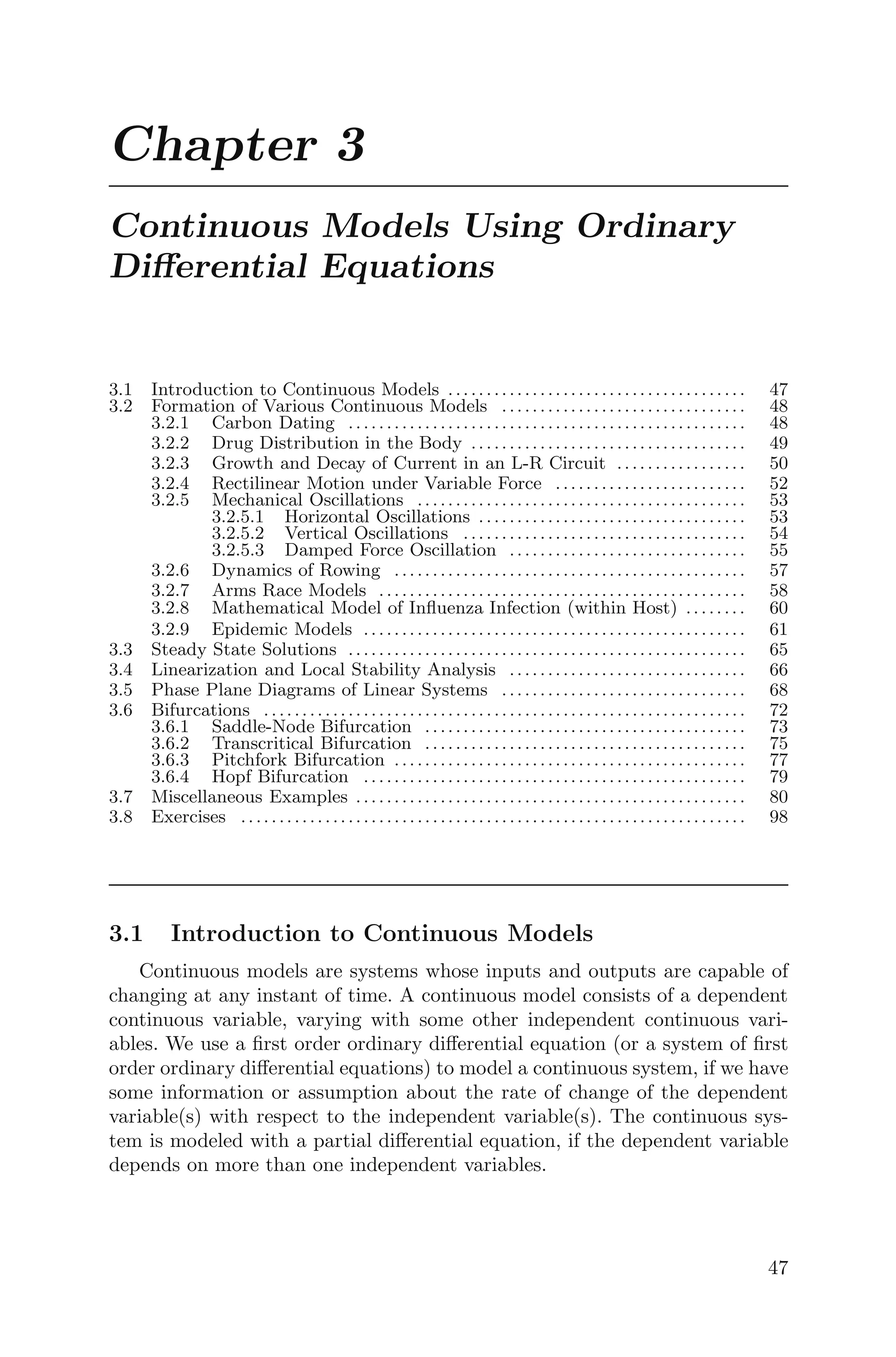 Mathematically Modeling Discrete Processes 39
quarterly on an original loan of Rs. 9600 with an interest rate of 10.5%
per quarter.
(iii) Find the balance after 5 years when a payment of Rupees. 400 is
made monthly on an original loan of Rs. 20000 with annual interest of
8%.
3. Let Pn be the population of the n-th generation, growing linearly at
a rate r and undergoing either immigration or migration at a constant
level k.
(i) Formulate a linear discrete immigration/migration model.
(ii) Find the population of the 4-th generation when the initial popula-
tion is 3900, the growth rate is 7% per generation and immigration is
occurring at a constant rate of 190 per generation.
(iii) Demonstrate the population of the 4-th generation changes if there
is a migration of 190 per generation, instead of immigration.
4. Let Tn be the amount of pollutant present in a contaminated lake, which
is cleaned by ﬁltering out a certain fraction α of all pollutants present at
that time, but another β tons of pollutants seep in (0  α  1, β  0).
(i) Formulate a mathematical model, assuming T0 tons of pollutants are
initially in that lake.
(ii) If each week 10% of all pollutants present can be removed but an-
other 2 tons seep in, ﬁnd the values of α and β and write the iterate
equation for this process.
(iii) How many tons of pollutant will be in the lake after 2 years if ini-
tially it is contaminated with 70 tons of pollutant?
(iv) How long will it take before the pollutant level falls below 2 tons?
5. Let a pendulum swing in such a manner that the greatest negative (or
positive) angle it makes on one side of the vertical is always a certain
negative fraction (−α) of the greatest positive (or negative) angle it
previously made on the other side of the vertical (0  α  1).
(i) Formulate a mathematical model for this process if θn is the n-th
greatest angle (positive or negative) and θ0 is the initial angle of the
pendulum when released. Hence, write the iterative equation if θ0 =
10 ◦
F and θ2 = 8 ◦
F.
(ii) Suppose the greatest negative (or positive) angle it makes on one
side of the vertical is always 5% of the greatest positive (or negative)
angle it previously made on the other side of the vertical, which always
occurs 3 seconds earlier. How many times will the pendulum cross the
vertical before the magnitude of the angle it achieves is 1 ◦
F or less?
(iii) Approximately how long will it take for this to happen?
6. Suppose a person is saving for retirement by depositing equal amounts
every quarter into a retirement plan to earn 9% annual interest com-
pounded quarterly. If the account initially had zero balance,
(i) How much will be available at retirement time in 25 years if each
 