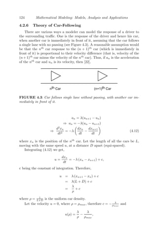 100 Mathematical Modeling: Models, Analysis and Applications
8. Let S(t), I(t) and N(t) be the Savings, Investment and National Income
at time t. Domar Macro model assumes that savings are proportional
to the national income, and that all savings are invested proportional to
the rate of increase of national income.
(i) Formulate a mathematical model using diﬀerential equations with
the given assumptions.
(ii) Solve the diﬀerential equations and comment on the dynamics of the
model, assuming y(0) = y0.
9. The favorite food of the tiger shark is the sea turtle. A two-species prey-
predator model is given by
dP
dt
= P(a − bP − cS)
dS
dt
= S(−k + λP),
where P is the sea turtle, S is the shark and a, b, c, k, λ  0.
(i) Let b = 0 and the value of k is increased. Ecologically, what is the
interpretation of increasing k and what is its eﬀect on the non-zero
equilibrium populations of sea turtles and sharks?
(ii) Obtain all the equilibrium solutions for b = 0 and b = 0.
(iii) Obtain the linearized system of diﬀerential equations about the
equilibrium point P∗
= k
λ and S∗
= a
c − bk
cλ ( 0), which can be put in
the form
dP1
dt
=
k
λ
(bP1 − cS1)
dS1
dt
= λP1(
a
c
−
bk
cλ
)
(iv) Obtain the condition(s) for which the linearized system is stable.
(v) Interpret ecologically the inequality a
c  bk
cλ .
(vi) Draw the solution curves in the phase plane with a = 0.5, b =
0.5, c = 0.01, k = 0.3, λ = 0.01. What do you expect to happen to the
dynamics of the model if c = 0? Repeat the same with c = 0 and λ = 0.
(vii) The two species prey-predator model is now modiﬁed as
dP
dt
= P(a − bP − cS)
dS
dt
= S(−k + λP − σS),
Describe the model by pointing out the diﬀerence between it and the
previous one. Obtain the equilibrium position(s) and analyze its linear
stability about the non-zero equilibrium point (both species non-zero).
(viii) Draw the phase plane diagram in the neighborhood of (0,0); (a
b , 0)
and the non-zero equilibrium point.
 