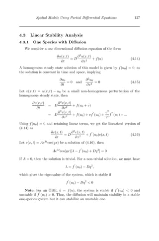 Continuous Models Using Ordinary Diﬀerential Equations 103
litre, is added into the tank at a rate of 10 litres per minute. Solution
is drained out of the tank at the same rate. Assuming that the tank
is continuously stirred, formulate a mathematical model to express the
rate of change of S(t), the amount of salt in the tank at time t. Comment
on the long term behavior of the quantity of salt in the solution.
20. Malaria is a disease spread by carriers. Let S(t) and C(t) be the number
of susceptibles and carriers in a population. Let the carriers, after iden-
tiﬁcation, be removed from the population at a rate β. It is also assumed
that malaria spreads at a rate proportional to the product of S(t) and
C(t).
(i) Formulate a mathematical model using diﬀerential equations for sus-
ceptibles and carriers.
(ii) Explicitly solve for C(t), assuming C(0) = C0.
(iii) Using (ii), obtain S(t), assuming S(0) = S0.
(iv) Find the number of susceptibles that escape the epidemic.
21. A ﬁghter jet pursuing a straight course with a constant velocity v is
closed in on a guided missile. The missile is ﬁtted with a thermal device,
which ensures that its motor is always directed towards the target, and
it moves with a velocity 2v. Initially, the missile is at a right angle to
the course of the ﬁghter jet at a distance d from it. Find the equation of
the path of the missile’s pursuit curve relative to the target, using the
course of the target as the initial line.
22. A particle of mass m moves in a straight line with an acceleration μ(x+
c4
x3 ), which is directed towards the origin. Show that the particle will
arrive at the origin in time π
4
√
μ , if it starts from rest at a distance c.
23. A steamer of mass M requires a horsepower H at its maximum speed
V. The engine of the steamer exerts a constant propeller thrust at all
speeds. As the steamer moves there is a resistance, that is proportional
to the square of the speed. If the steamer acquires a velocity of v in time
t from rest, show that t = MV 2
H+g log(V +v
V −v ), g being the acceleration due
to gravity.
24. If the charges on a plate are +Q, −Q and V gives the voltage between
the plates, then the capacitance is given by C = Q
V . The ratio of ﬂow
of electric charge is the current ﬂowing in a circuit at any time t, that
is, i(t) = dQ
dt . We consider a circuit where a resistance R is connected
with a capacitor of capacitance C and a battery (Volt V ) is connected in
series through a key K. The diﬀerential equation governing the charging
of the capacitor is given by
V −
Q
C
= iR where i =
dQ
dt
.
(i) Show that the charge stored in the capacitor at any time t is given
 