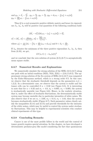 Modeling with Delay Diﬀerential Equations 167
Solution: (i) The equilibrium solutions (S∗
, B∗
) are obtained by solving
1 − S∗
−
mS∗
B∗
a + S∗
= 0
e−τ
m
S∗
a + S∗
B∗
− B∗
= 0,
where (S∗
, B∗
) are (i) (1,0), washout state and (ii)
	
aeτ
m−eτ , [1 − aeτ
m−eτ ]e−τ


,
survival state. The washout state always exists and the survival state exists if
e−τ m
1+a  1.
(ii) For linear stability analysis, the characteristic equation is obtained as
 