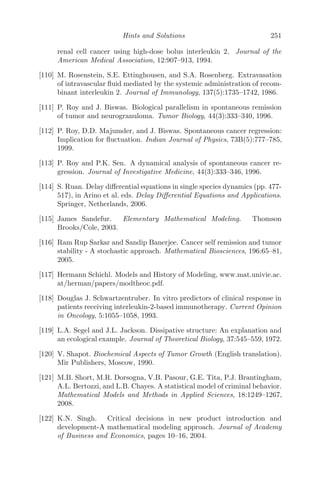 Modeling with Delay Diﬀerential Equations 179

s + μ2 −
p1z∗
g1 + z∗

x̄(s) =
p1z∗
g1 + z∗
e−sτ
x̄(s) +
p1z∗
g1 + z∗
e−sτ
K1(s)
+ cȳ(s) +
p1g1x∗
(g1 + z∗)2
e−sτ
z̄(s)
+
p1g1x∗
(g1 + z∗)2
e−sτ
K2(s) + x(0)

s + r2by∗
−
ax∗
y∗
(g2 + y∗)2

ȳ(s) = −
ay∗
g2 + y∗
x̄(s) + y(0) +
(s + μ3z) = −
p2y∗
g3 + y∗
x̄(s) +
p2g3x∗
(g3 + y∗)2
ȳ(s) + z(0)
where,
K1(s) =

 0
−τ
e−st
x(t)dt and K2(s) =

 0
−τ
e−st
z(t)dt
and x̄(s), ȳ(s) and z̄(s) are the Laplace transforms of x(t), y(t) and z(t) re-
spectively.
Following the lines of [32] and using the Nyquist criterion, it can be shown
that the conditions for the local asymptotic stability of E∗(x∗
, y∗
, z∗
) are given
by
Im H(i η0)  0, (5.16)
Re H(i η0) = 0, (5.17)
where, H(s) = s3
+ a1s2
+ a2s + a3 + e−sτ
(b1s2
+ b2s + b3) and η0 is the
smallest positive root of (5.17). In this case, (5.16) and (5.17) gives
a2η0 − η3
0  −b2η0 cos(η0τ) + b3 sin(η0τ) − b1η2
0 sin(η0τ), (5.18)
a3 − a1η2
0 = b1η2
0 cos(η0τ) − b3 cos(η0τ) − b2η0 sin(η0τ). (5.19)
Now, equations (5.18) and (5.19), if satisﬁed simultaneously, are suﬃcient
conditions to guarantee stability, which are now used to get an estimate on
the length of time delay. The aim is to ﬁnd an upper bound η+ on η0, inde-
pendent of τ and then to estimate τ so that ( 5.18) holds true for all values of
η, 0 ≤ η ≤ η+ and hence in particular at η = η0.
(5.19) is rewritten as
a1η2
0 = a3 + b3 cos(η0τ) − b1η2
0 cos(η0τ) + b2η0 sin(η0τ). (5.20)
Maximizing a3 + b3 cos(η0τ) − b1η2
0 cos(η0τ) + b2η0 sin(η0τ),
subject to |sin(η0τ)| ≤ 1, |cos(η0τ)| ≤ 1, we obtain,
 