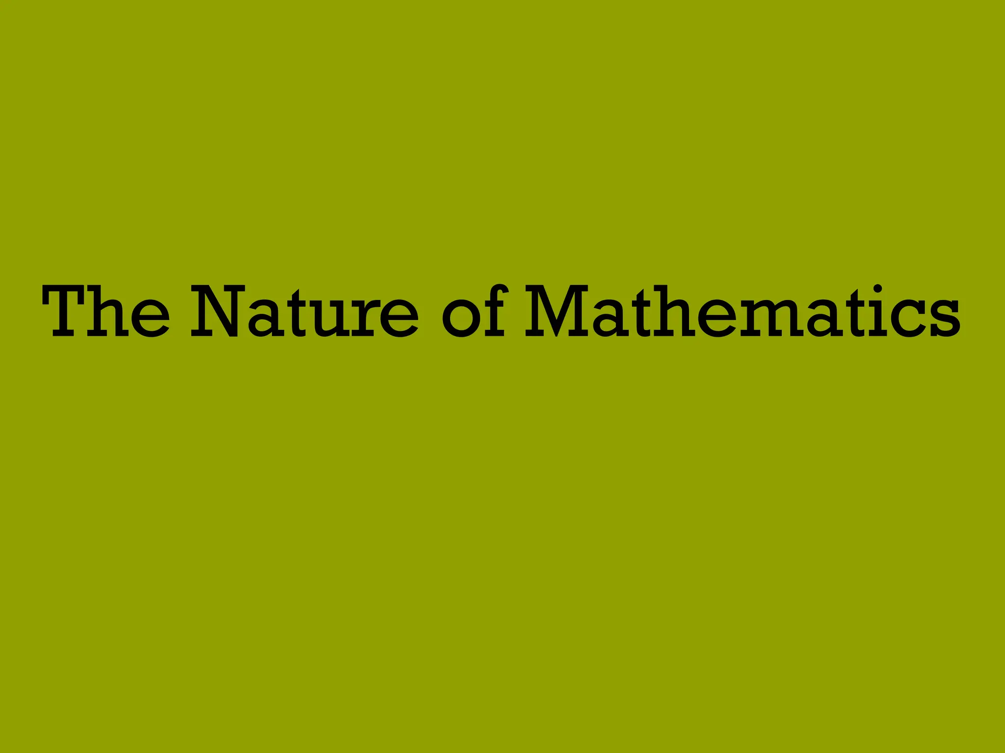 The Nature of Mathematics
 