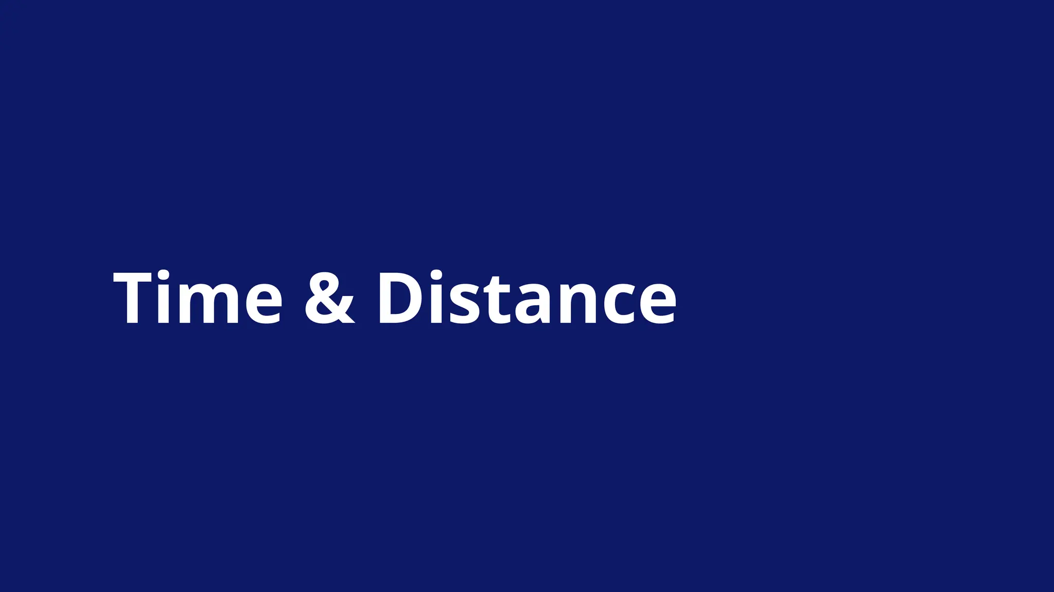 Time & Distance
 