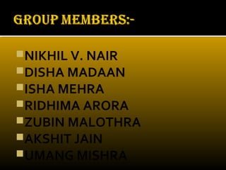 NIKHIL V. NAIR
DISHA MADAAN
ISHA MEHRA
RIDHIMA ARORA
ZUBIN MALOTHRA
AKSHIT JAIN
UMANG MISHRA
 