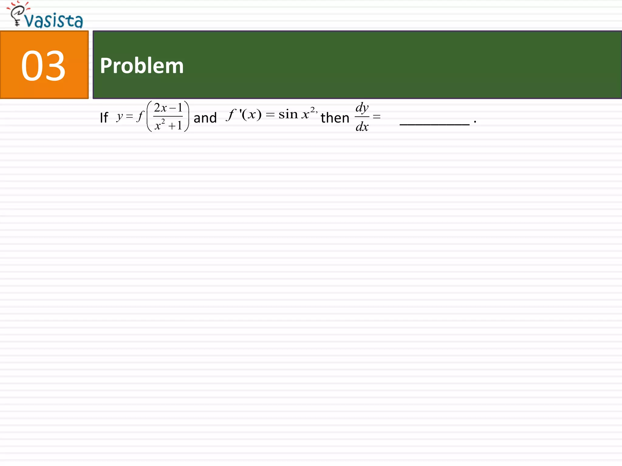 Problem03If                        and                             then              _________ .