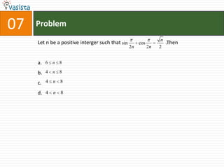 07ProblemLet n be a positive interger such that                                   .Thena.b.c.d. 