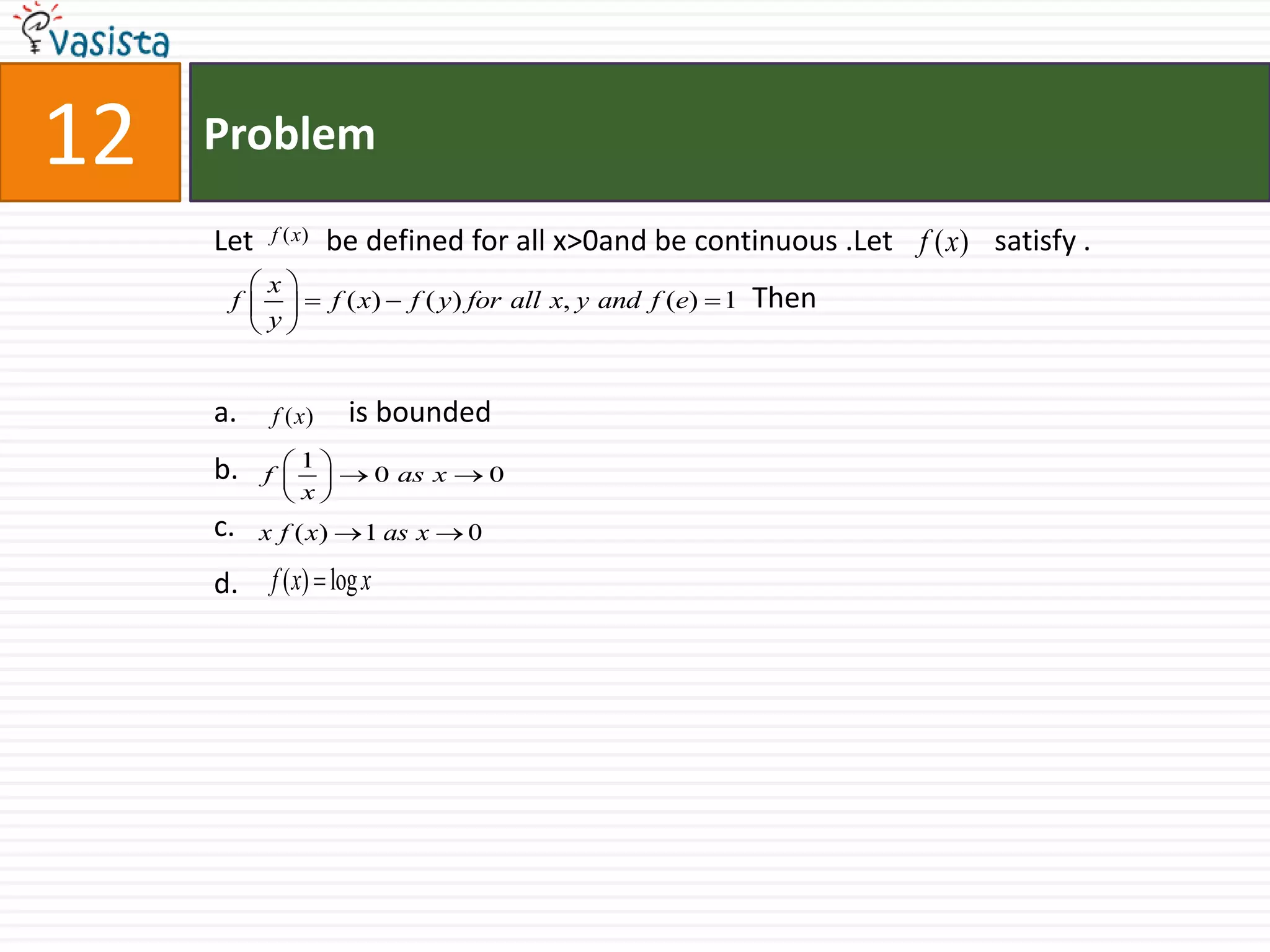 Problem13On the interval the function                     takes its maximum value at the point 0