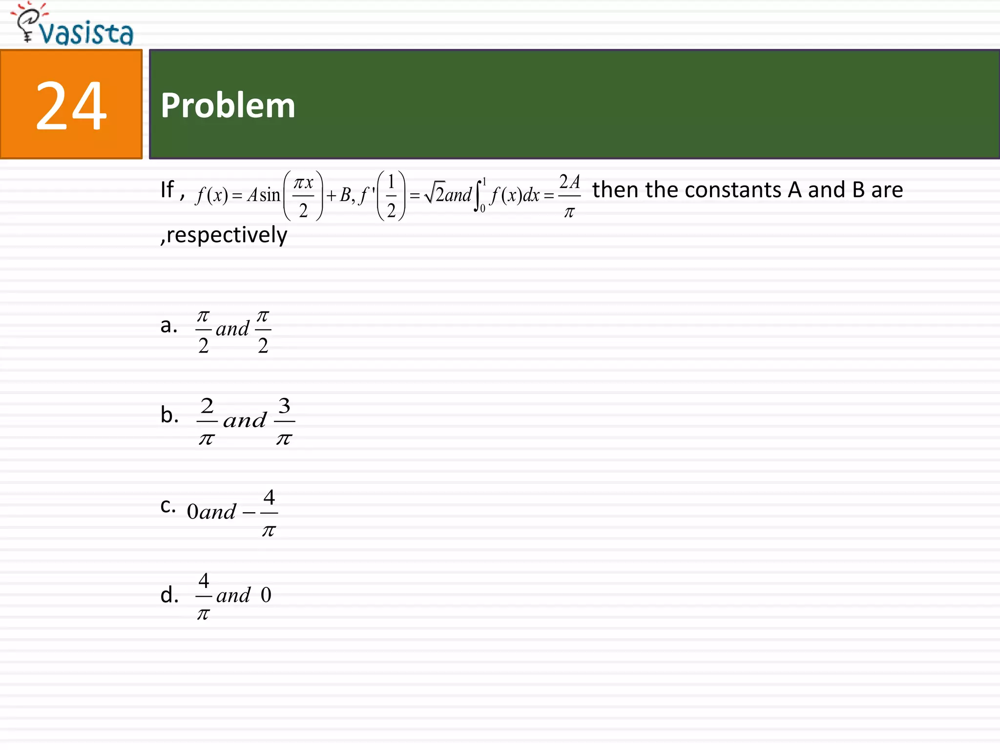 Problem25Let                                                .Then the set                                             isempty