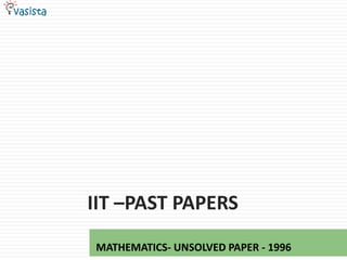 IIT –Past papers MATHEMATICS- UNSOLVED PAPER - 1996 