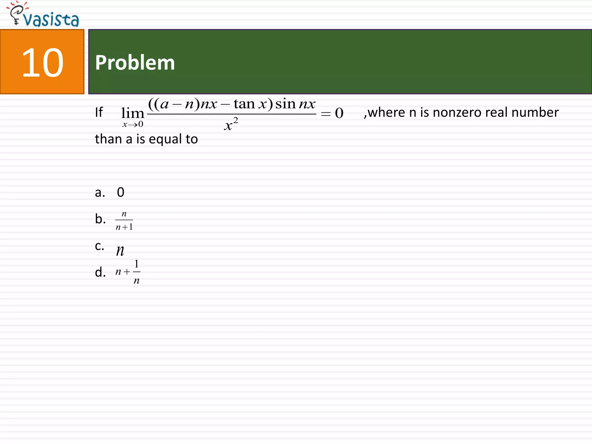 Problem11Orthocenter of the triangle with vertices (0,0),(3,4) and (4,0) is(3,5/4)(3,12)(3,3/4)(3,9)