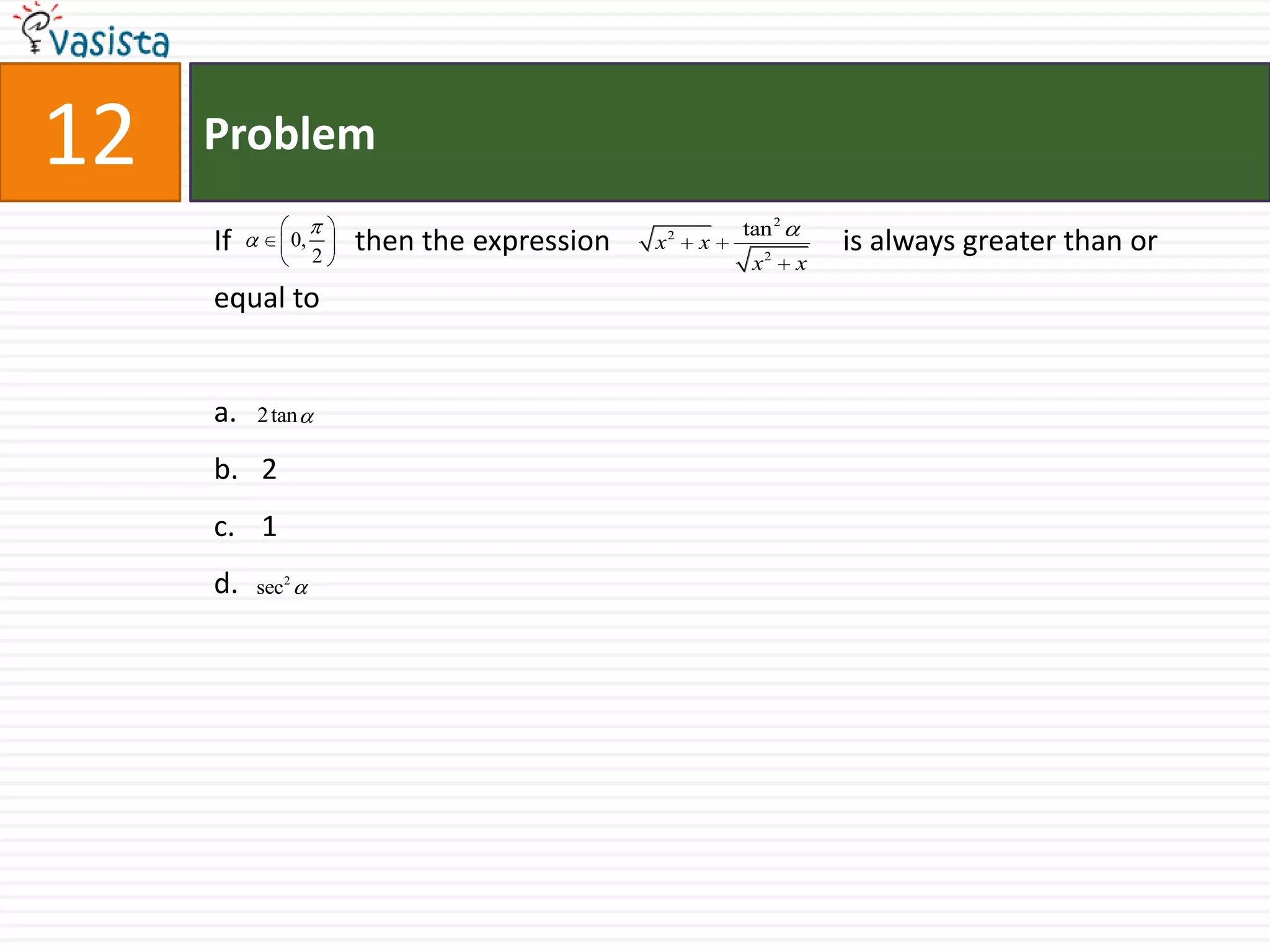 Problem13If                                ,then the expression for in terms of                               isa.b.c.d. 