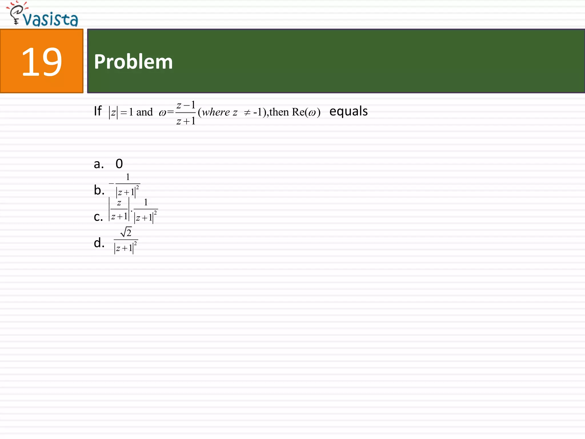 Problem20Two numbers are selected randomly from the set                                 without replacement one by one. The probability that minimum of the two numbers is less than 4 is1/1514/151/54/5