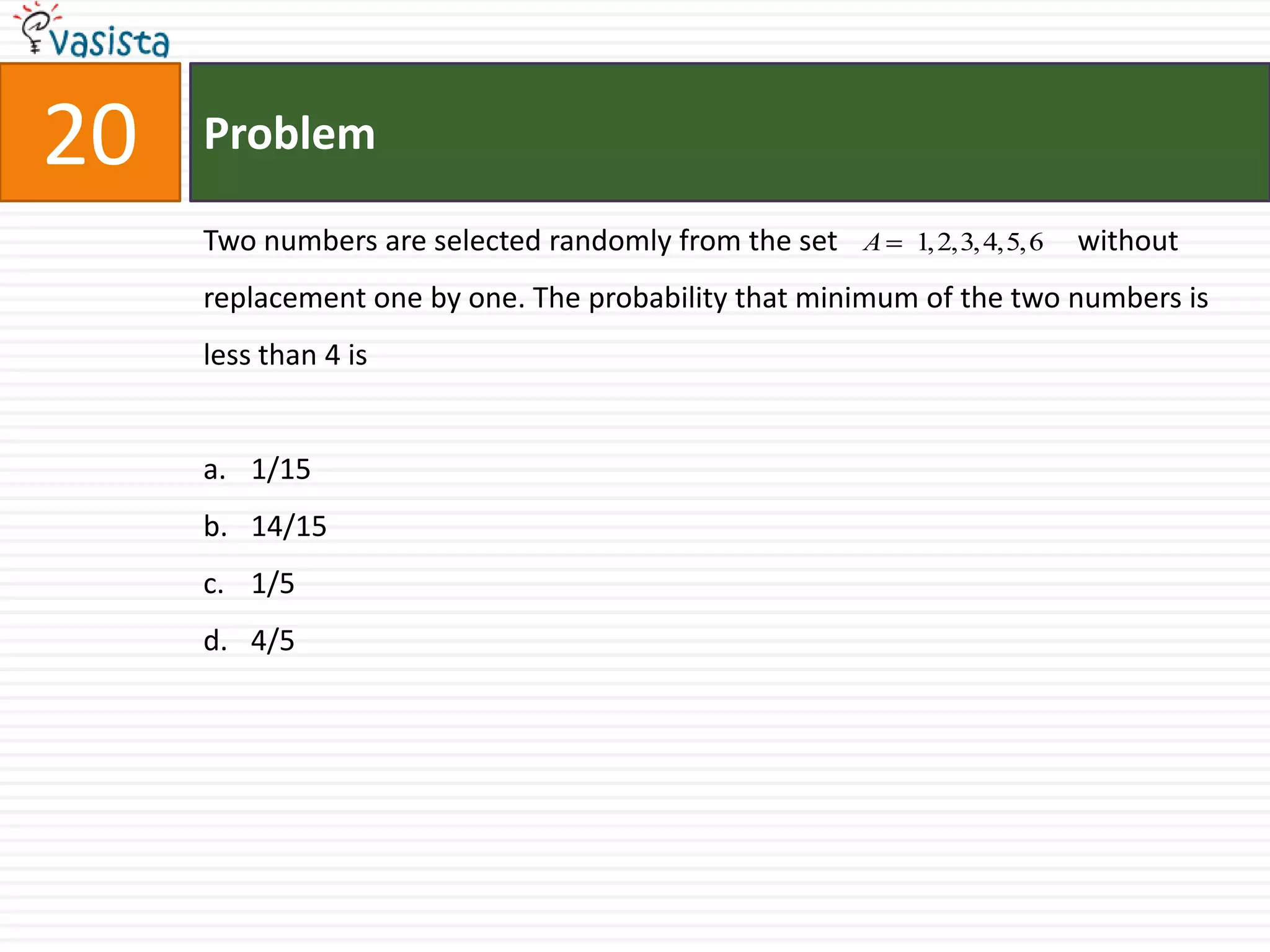 Problem21For hyperbola                                         which of the following remains constant with change inabscissa of verticesabscissa of focieccentricitydirectory