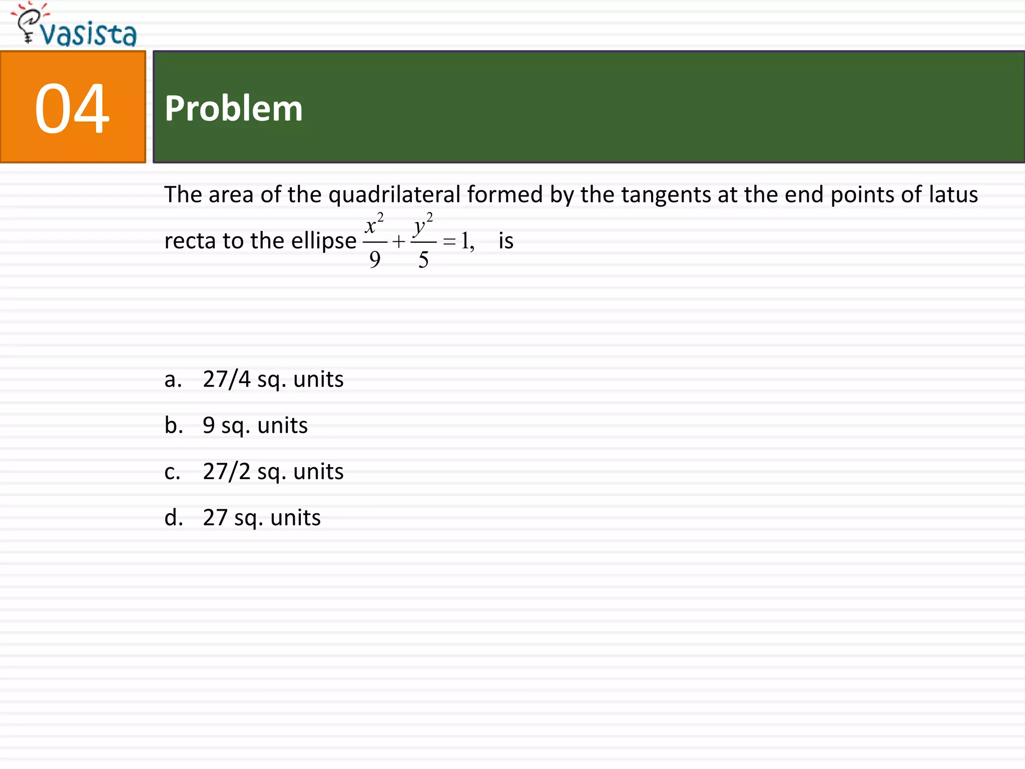 Problem05The number of integral points (integral point means both the coordinates should be integers)that lie exactly in the interior of the triangle with vertices (0,0),(0,21) and (21,)) is133190233105