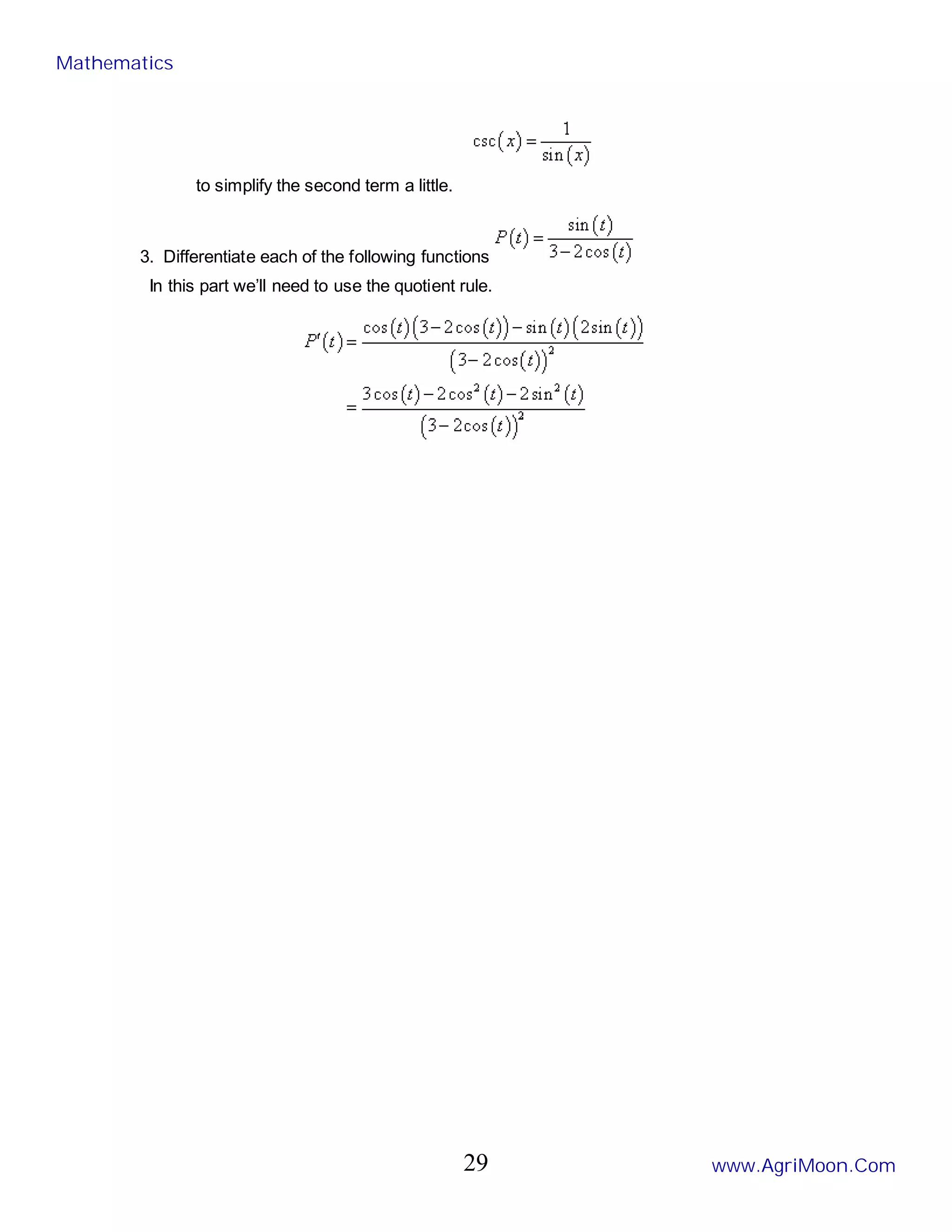 to simplify the second term a little.
3. Differentiate each of the following functions
In this part we’ll need to use the quotient rule.
Mathematics
www.AgriMoon.Com
29
 