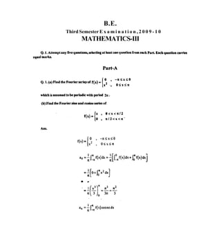 B.E.
Third Semester E x a m i n a t i o n , 2 0 0 9 - 1 0
        MATHEMATICS-III
 